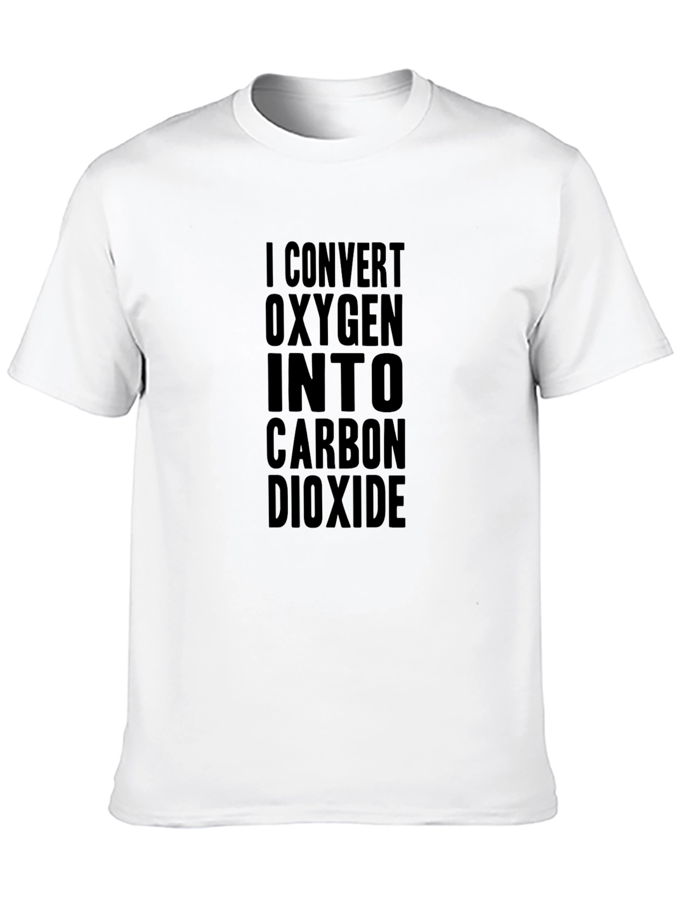 I Convert Oxygen to Carbon Dioxide Black T-Shirt