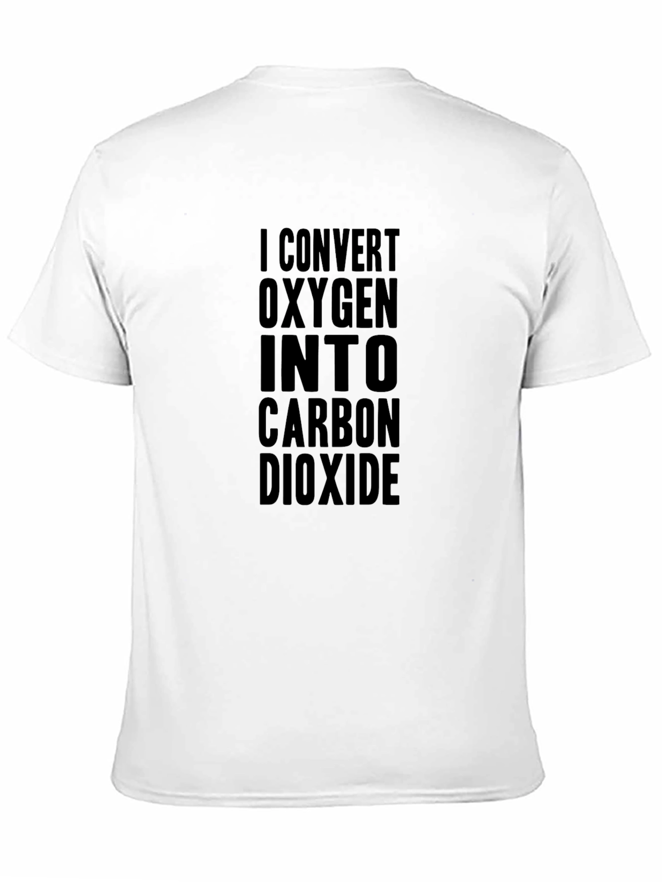 I Convert Oxygen to Carbon Dioxide Black T-Shirt