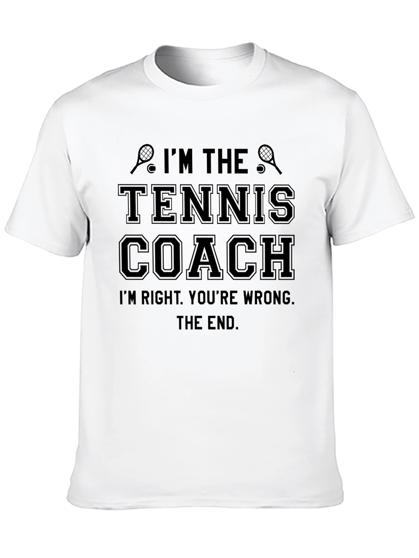 Im The Tennis Coach T-Shirt Funny Tennis Gift
