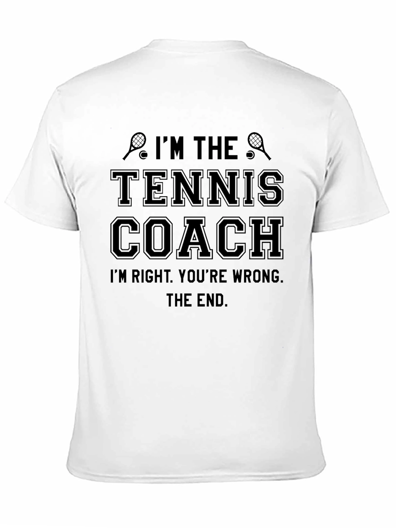 Im The Tennis Coach T-Shirt Funny Tennis Gift