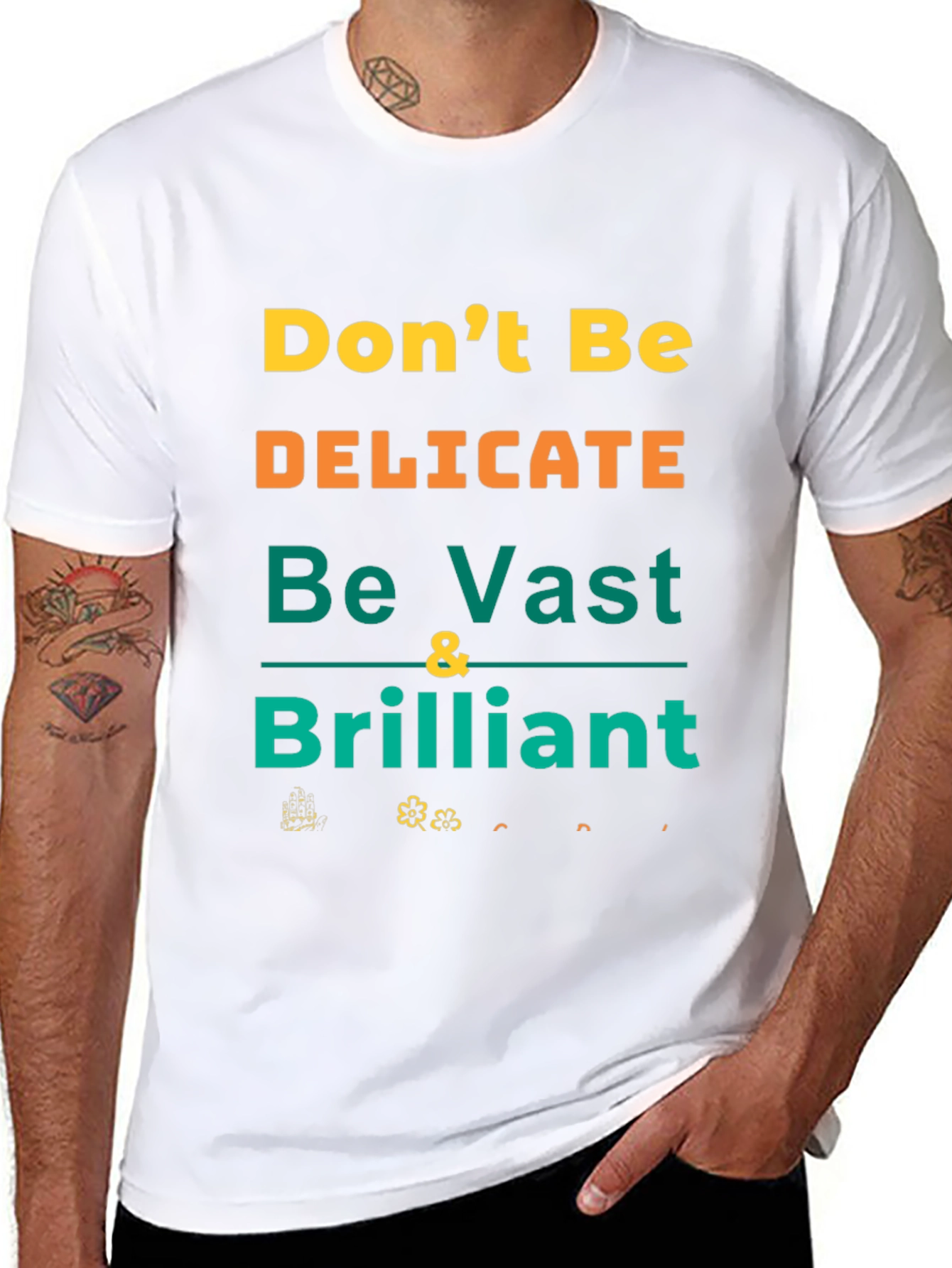 Bold Statement T-Shirt: Dont Be Delicate
