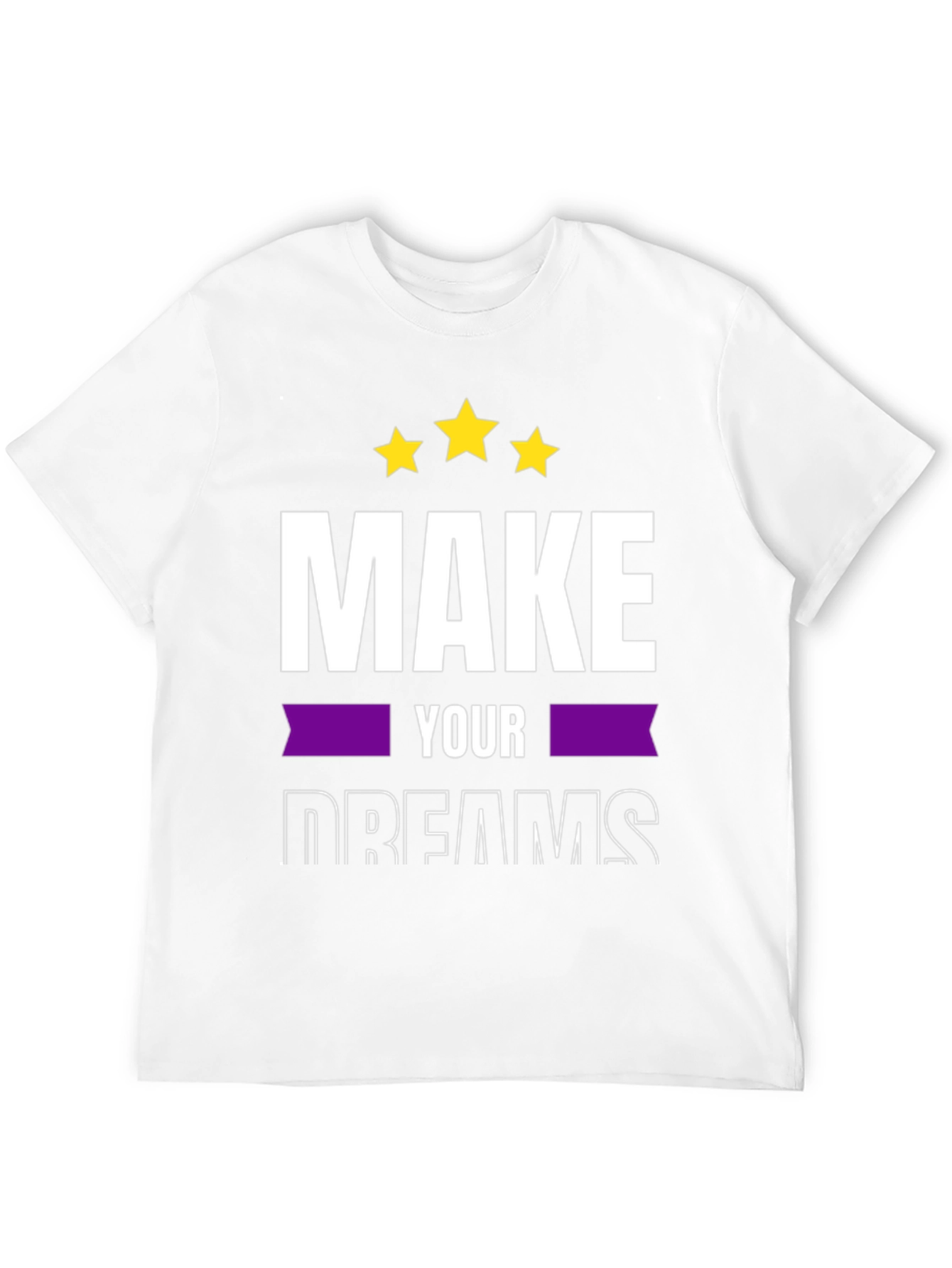 Make Your Dreams T-Shirt - Motivational Tee