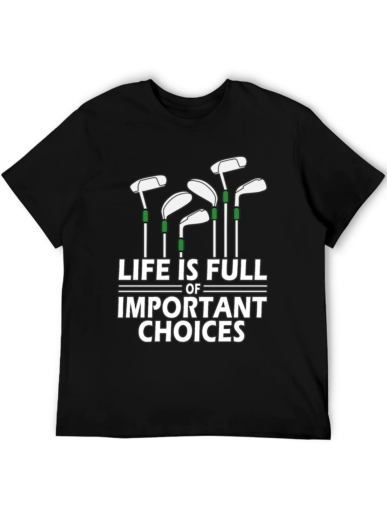 Golf Lover T-Shirt: Lifes Important Choices