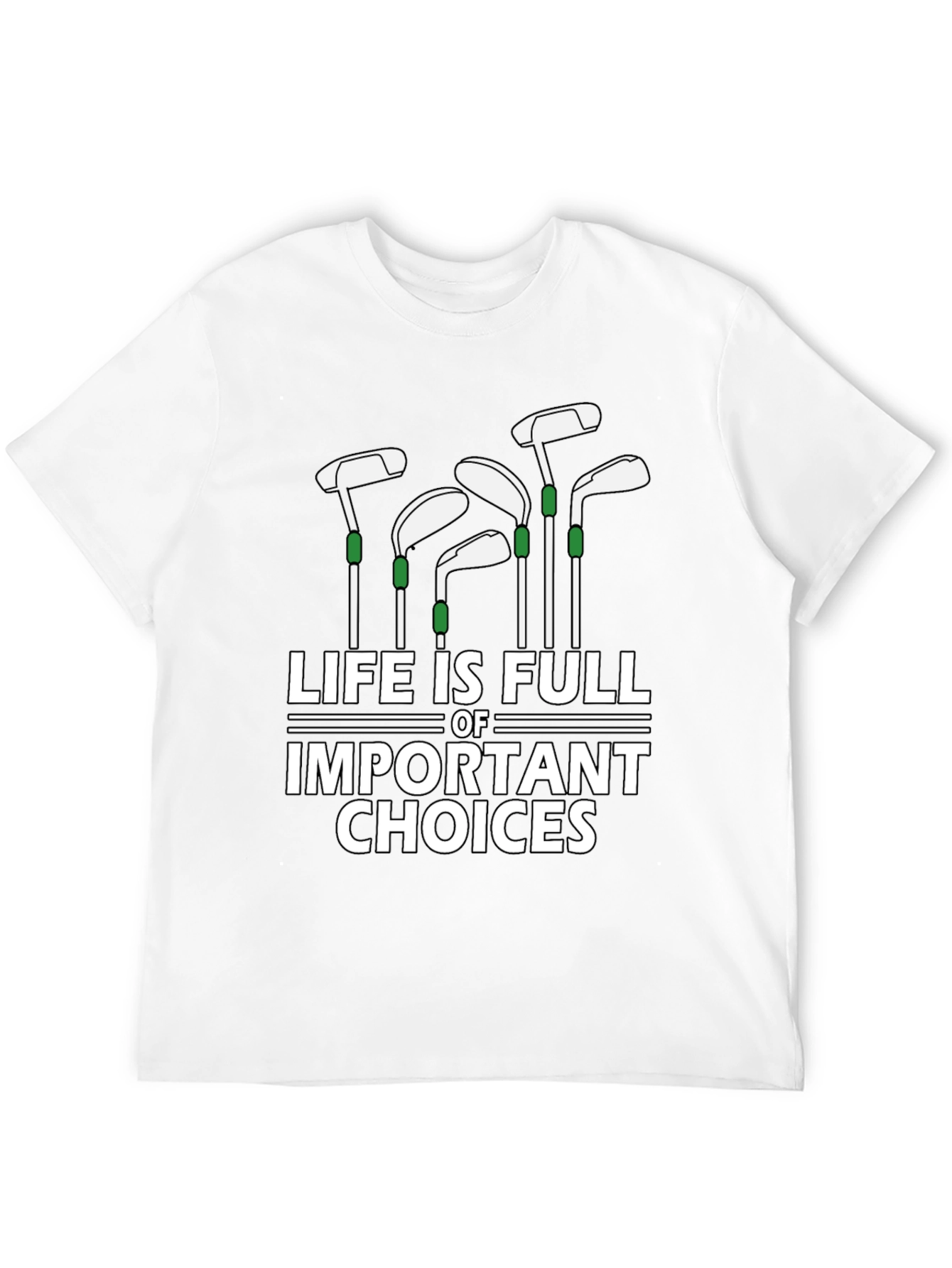 Golf Lover T-Shirt: Lifes Important Choices