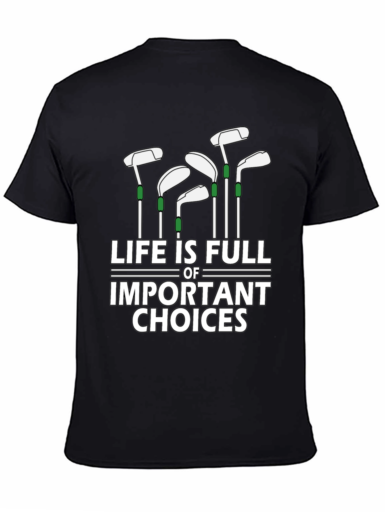 Golf Lover T-Shirt: Lifes Important Choices