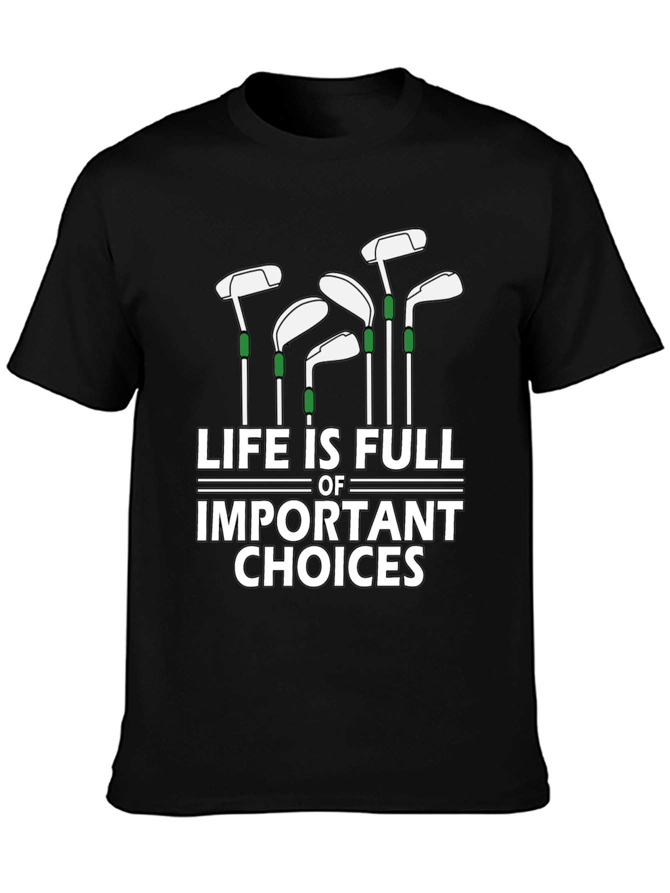 Golf Lover T-Shirt: Lifes Important Choices