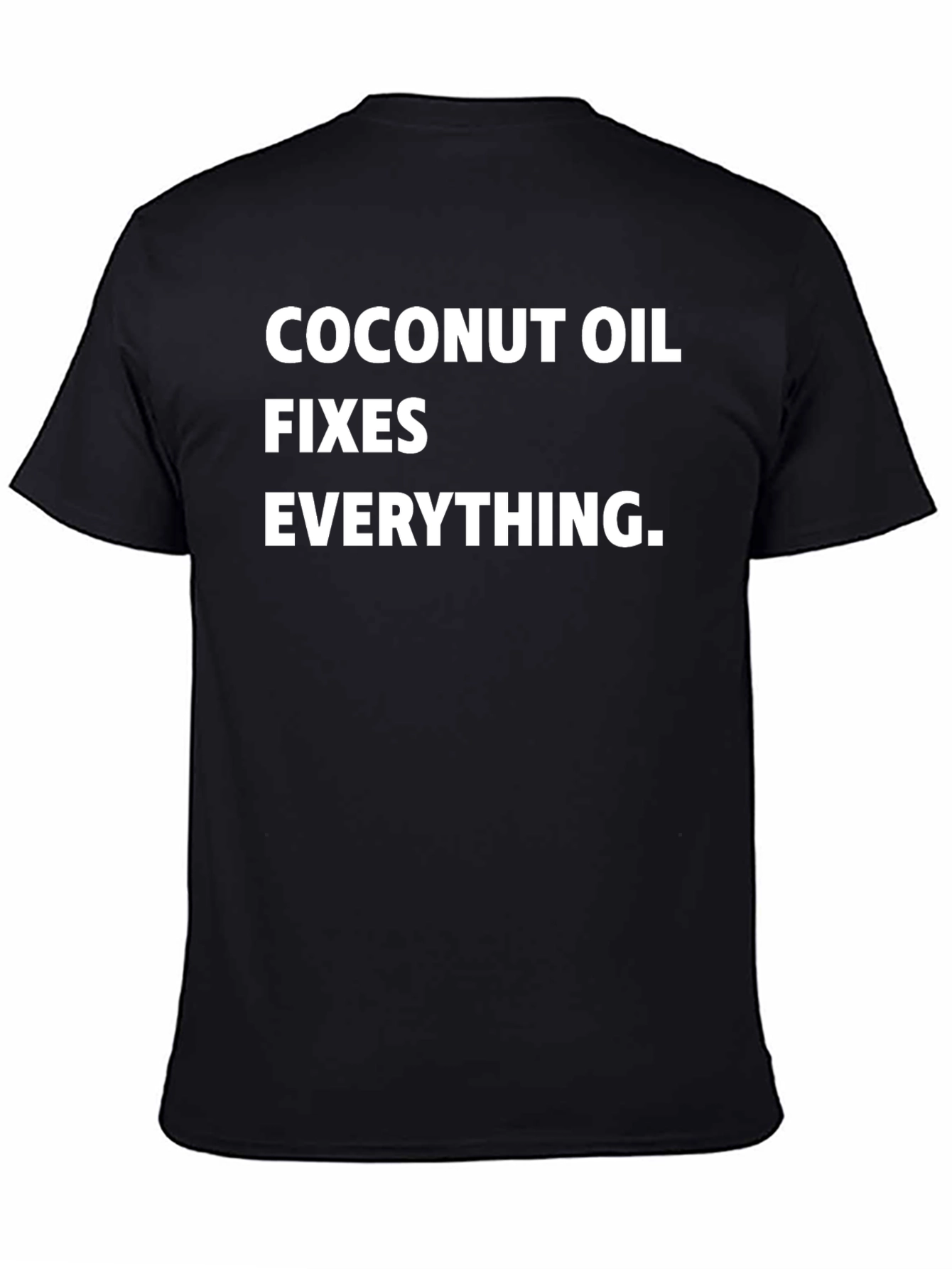 Coconut Oil Fixes Everything T-Shirt