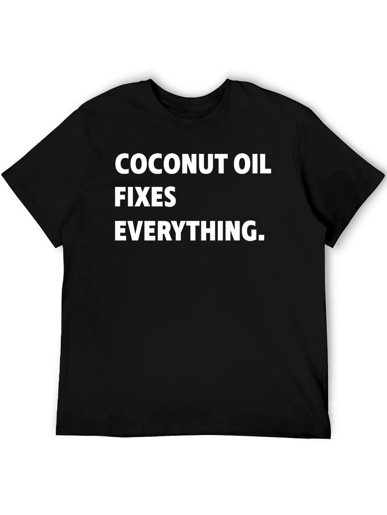 Coconut Oil Fixes Everything T-Shirt