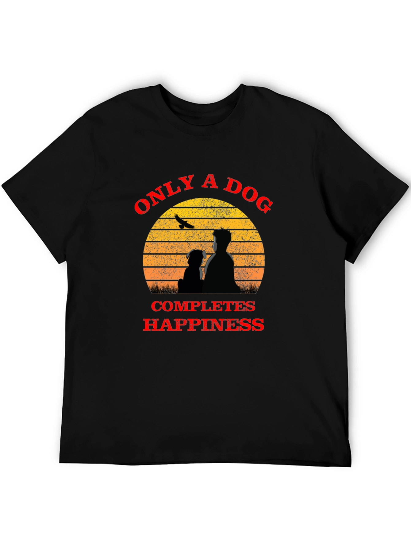 Only A Dog Completes Happiness T-Shirt