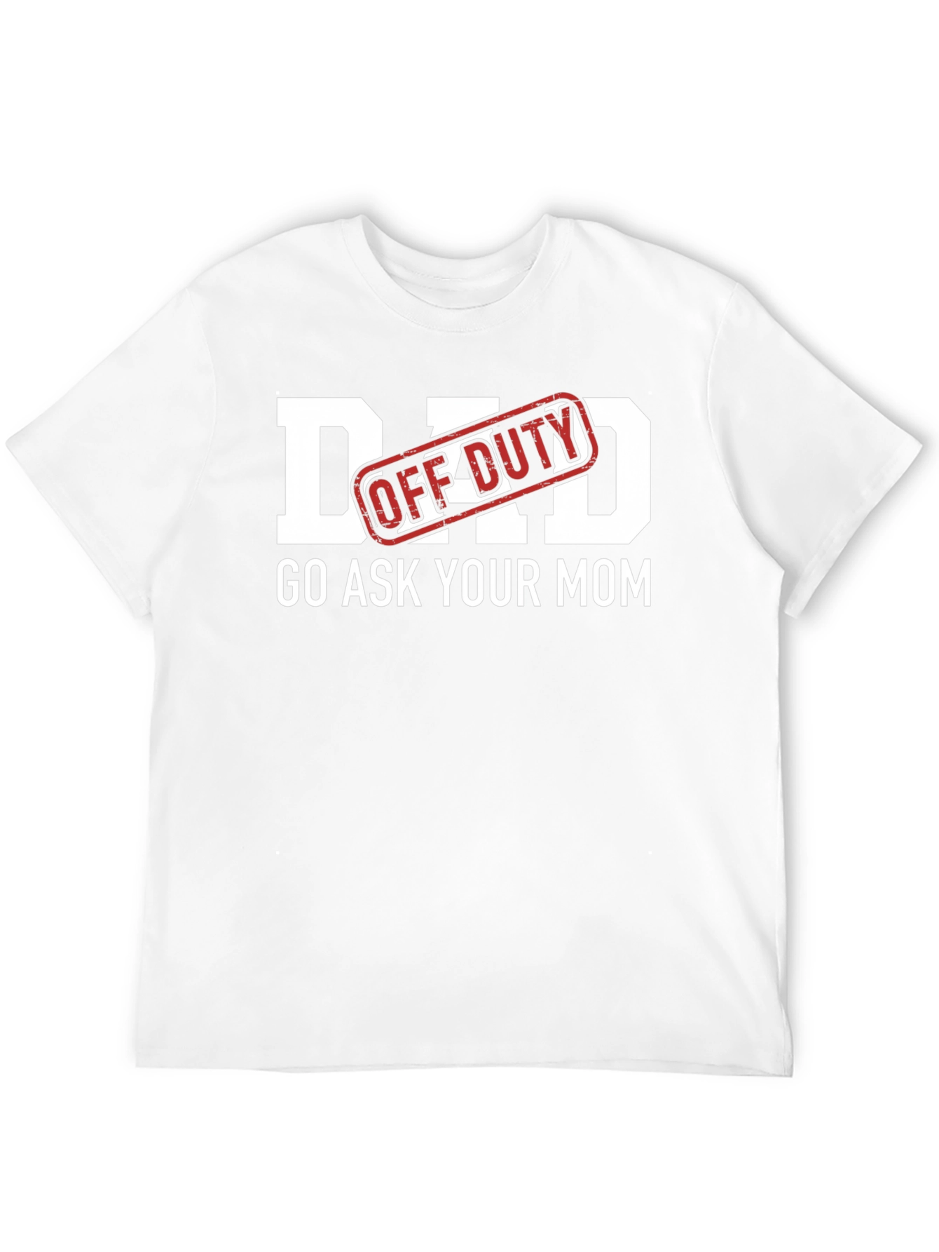 Dad Off-Duty T-Shirt - Funny Parent Tee