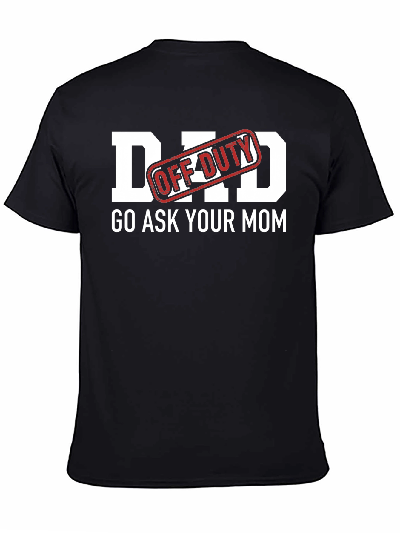 Dad Off-Duty T-Shirt - Funny Parent Tee