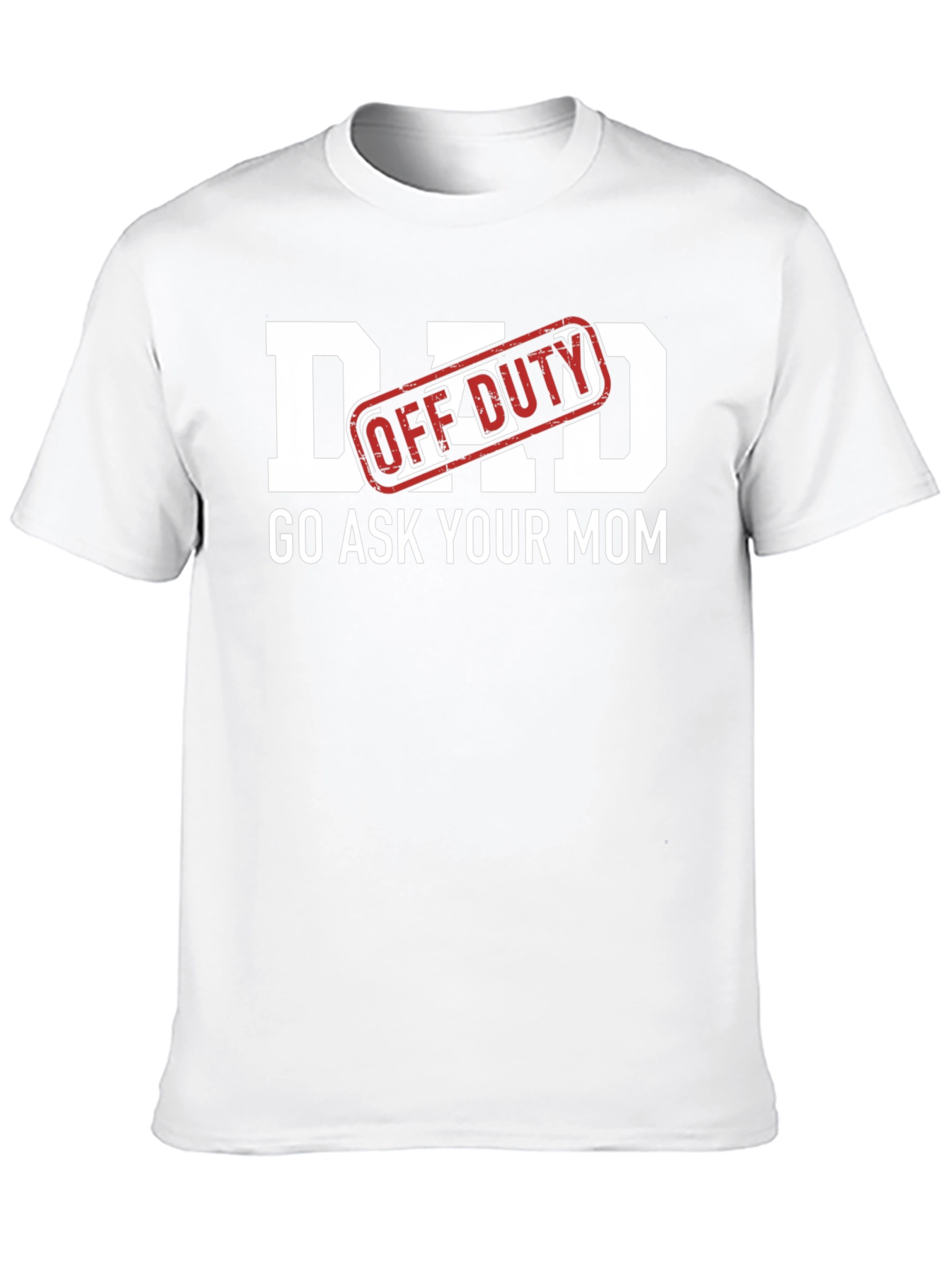 Dad Off-Duty T-Shirt - Funny Parent Tee