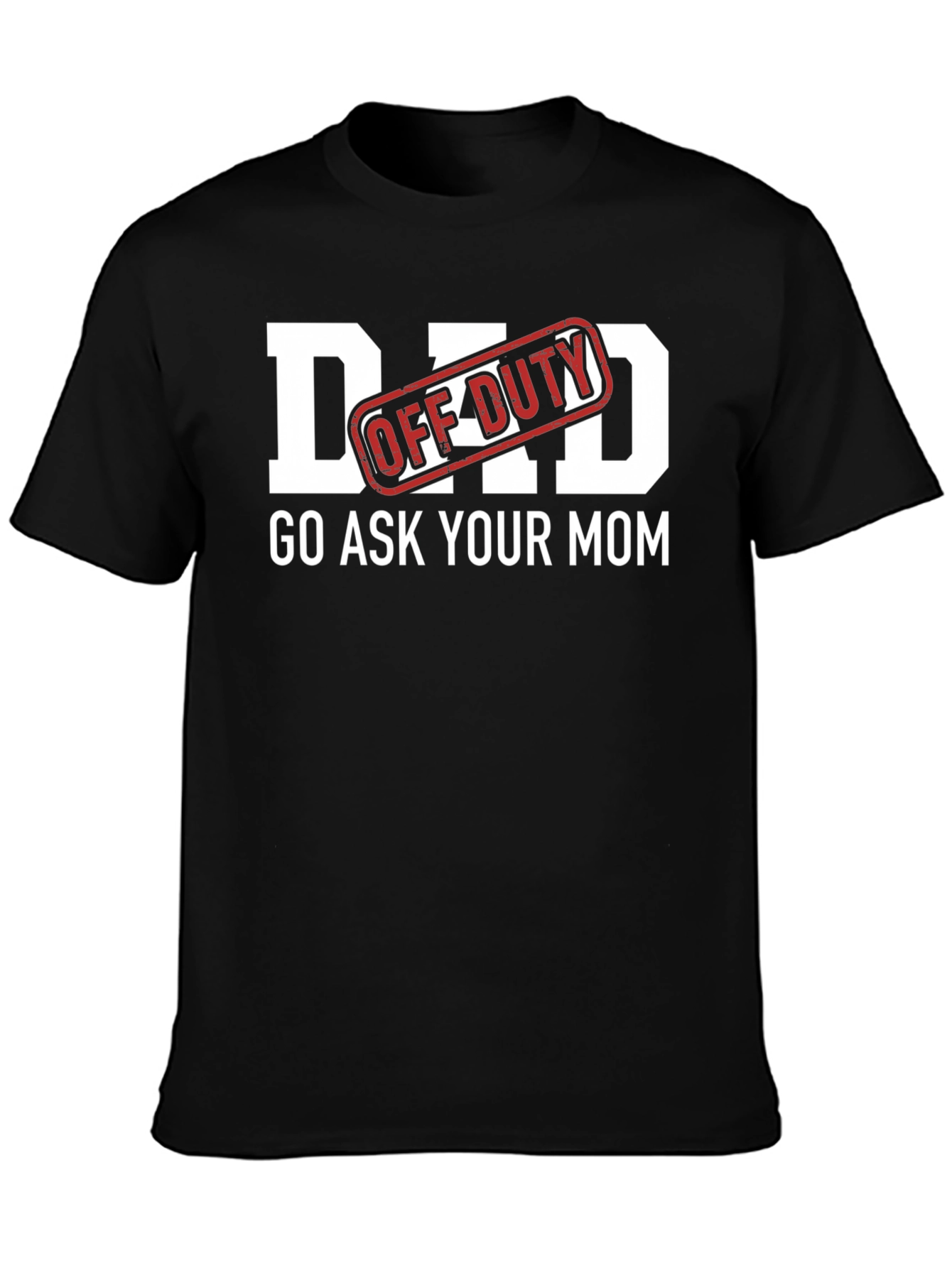 Dad Off-Duty T-Shirt - Funny Parent Tee