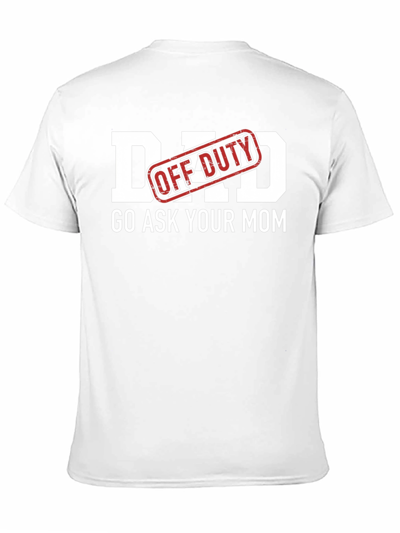 Dad Off-Duty T-Shirt - Funny Parent Tee