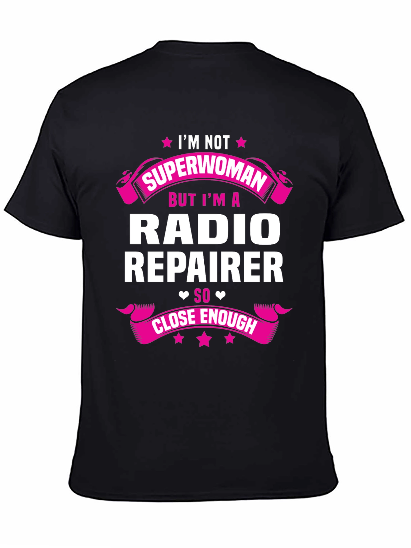 Radio Repairer T-Shirt - Superwoman Close Enough
