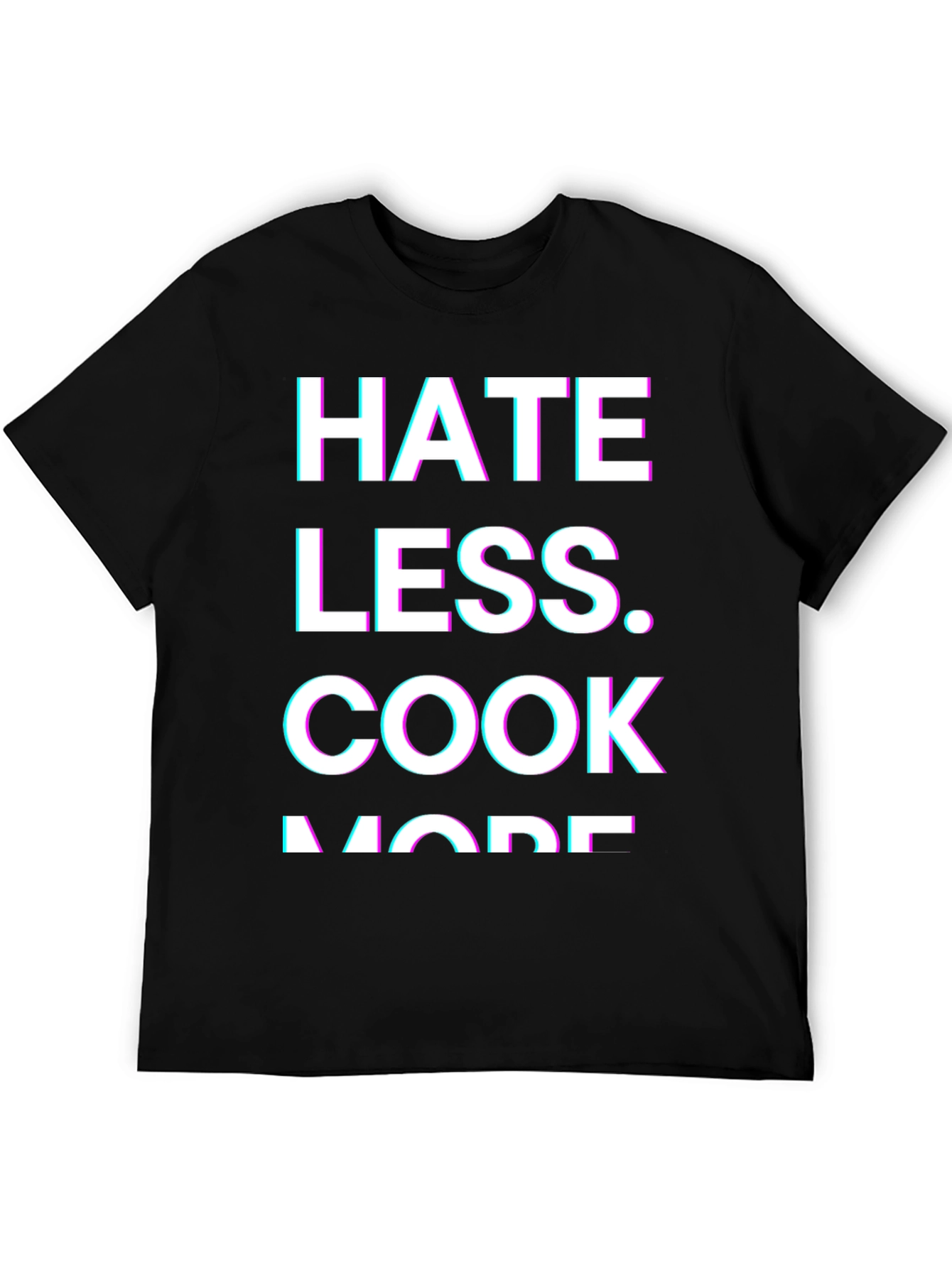 Hate Less Cook More T-Shirt