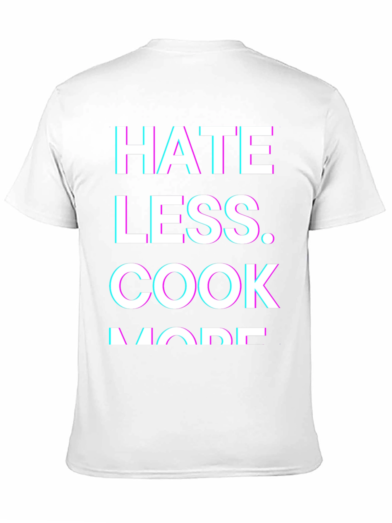 Hate Less Cook More T-Shirt