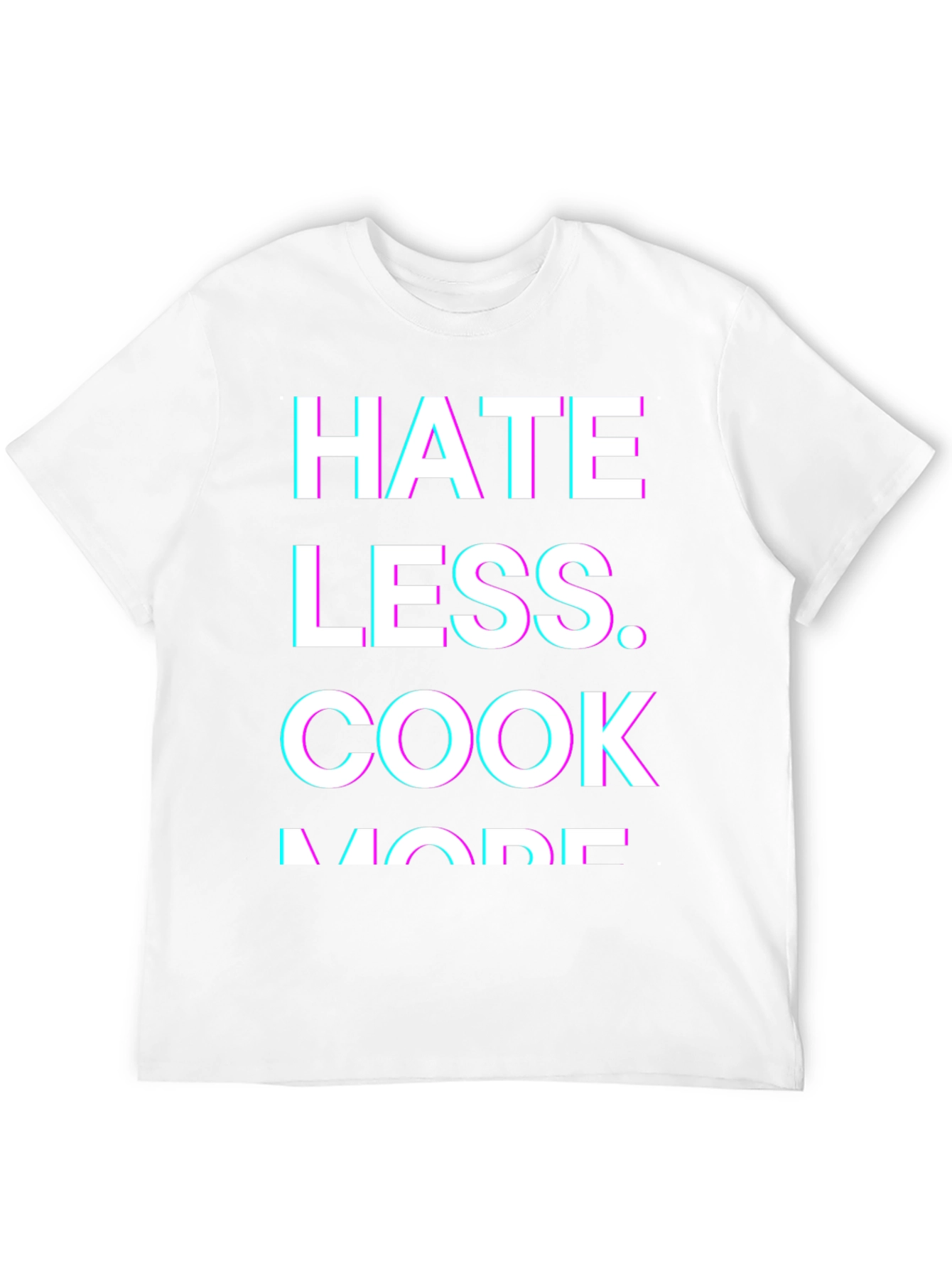Hate Less Cook More T-Shirt