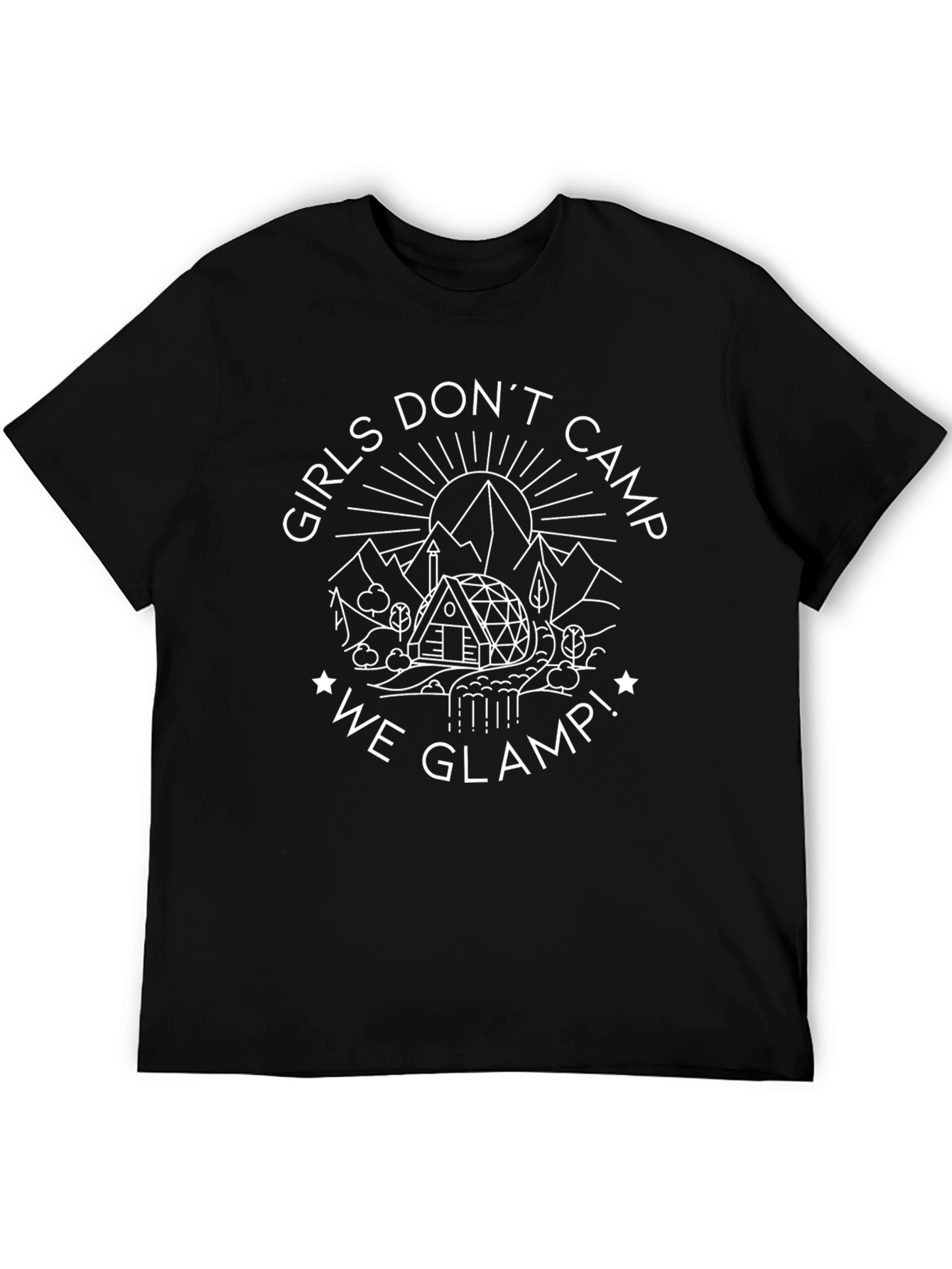 Girls Dont Camp We Glamp T-Shirt