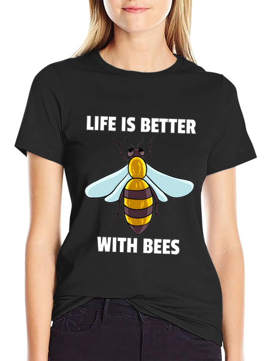 Life is Better With Bees T-Shirt