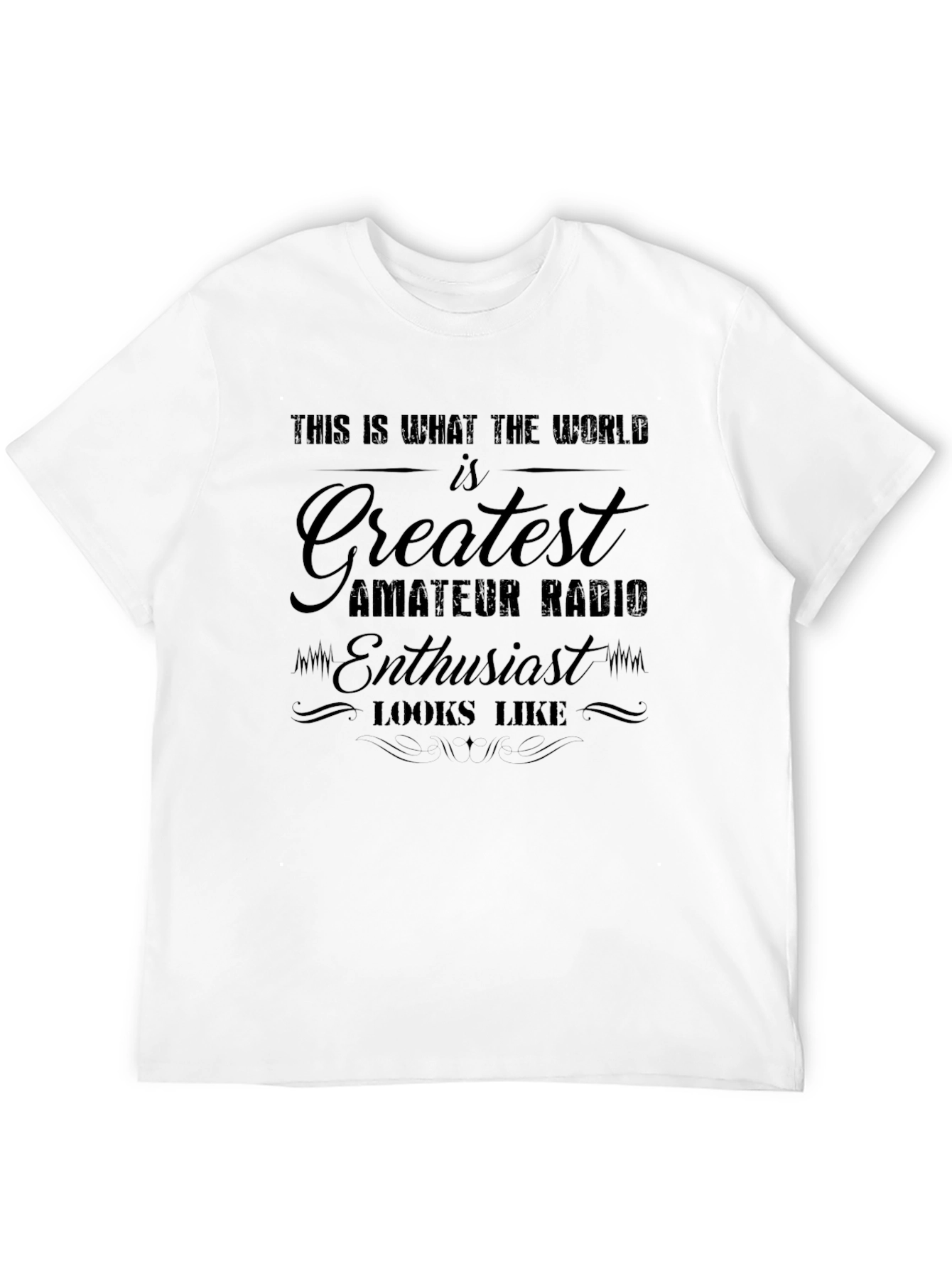 Greatest Amateur Radio Enthusiast T-Shirt