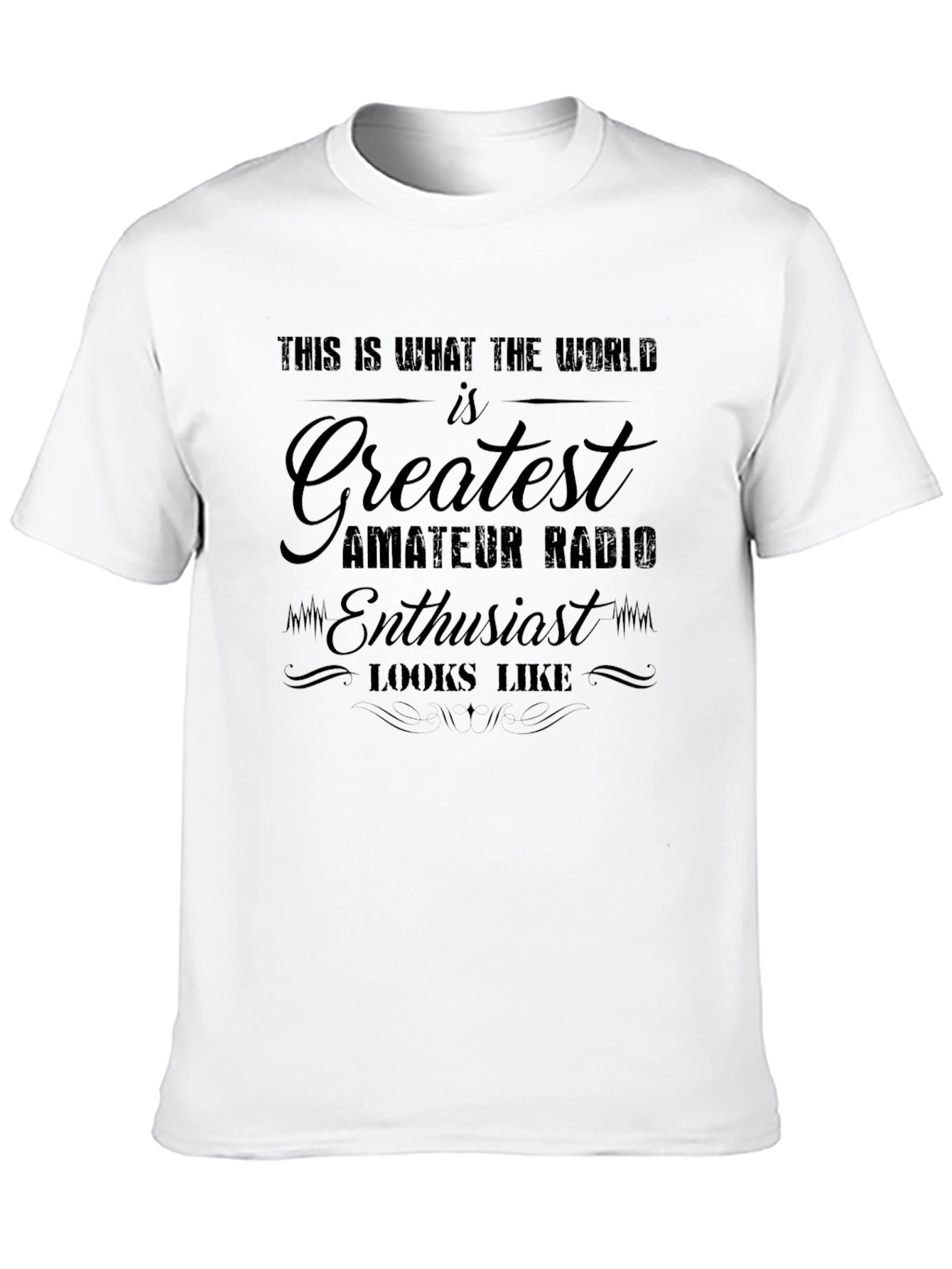Greatest Amateur Radio Enthusiast T-Shirt