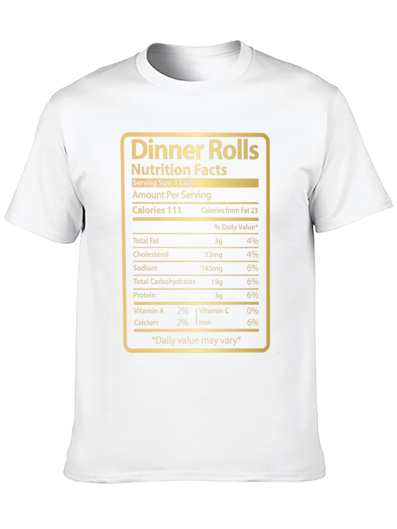 Dinner Rolls Nutrition Facts T-Shirt - Funny Foodie Tee