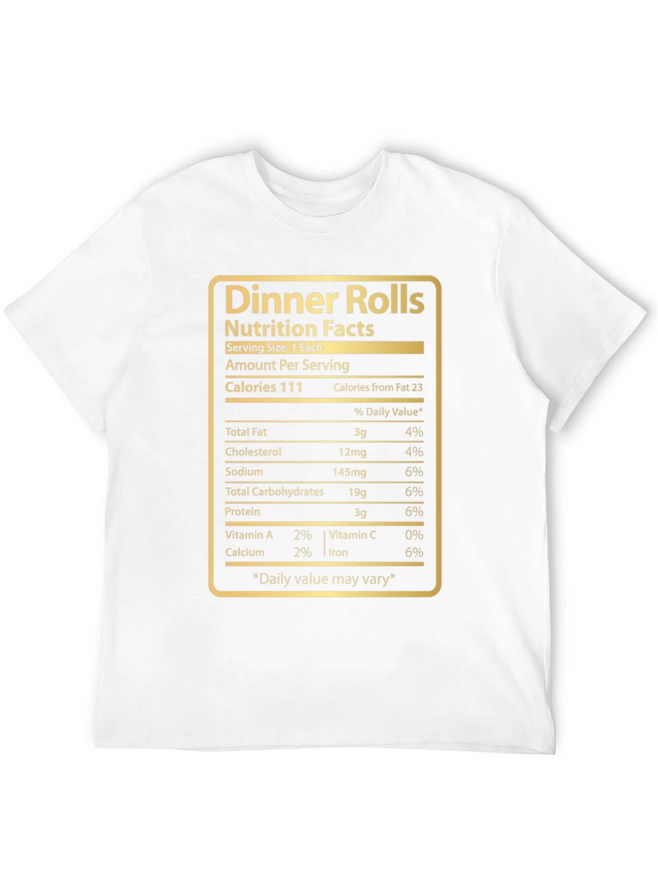 Dinner Rolls Nutrition Facts T-Shirt - Funny Foodie Tee