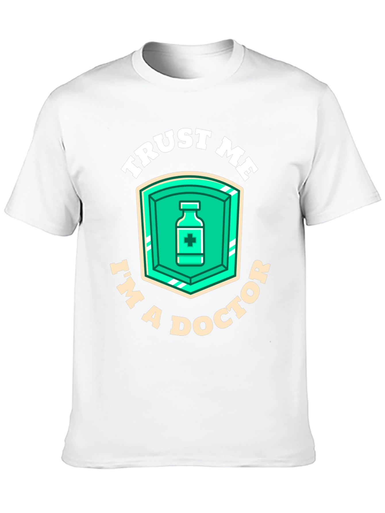 Trust Me Im A Doctor T-Shirt