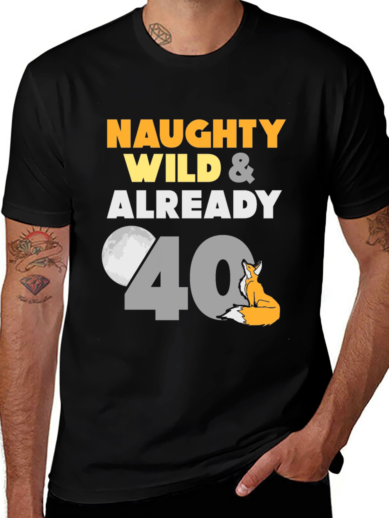 Naughty Wild & Already 40 T-Shirt