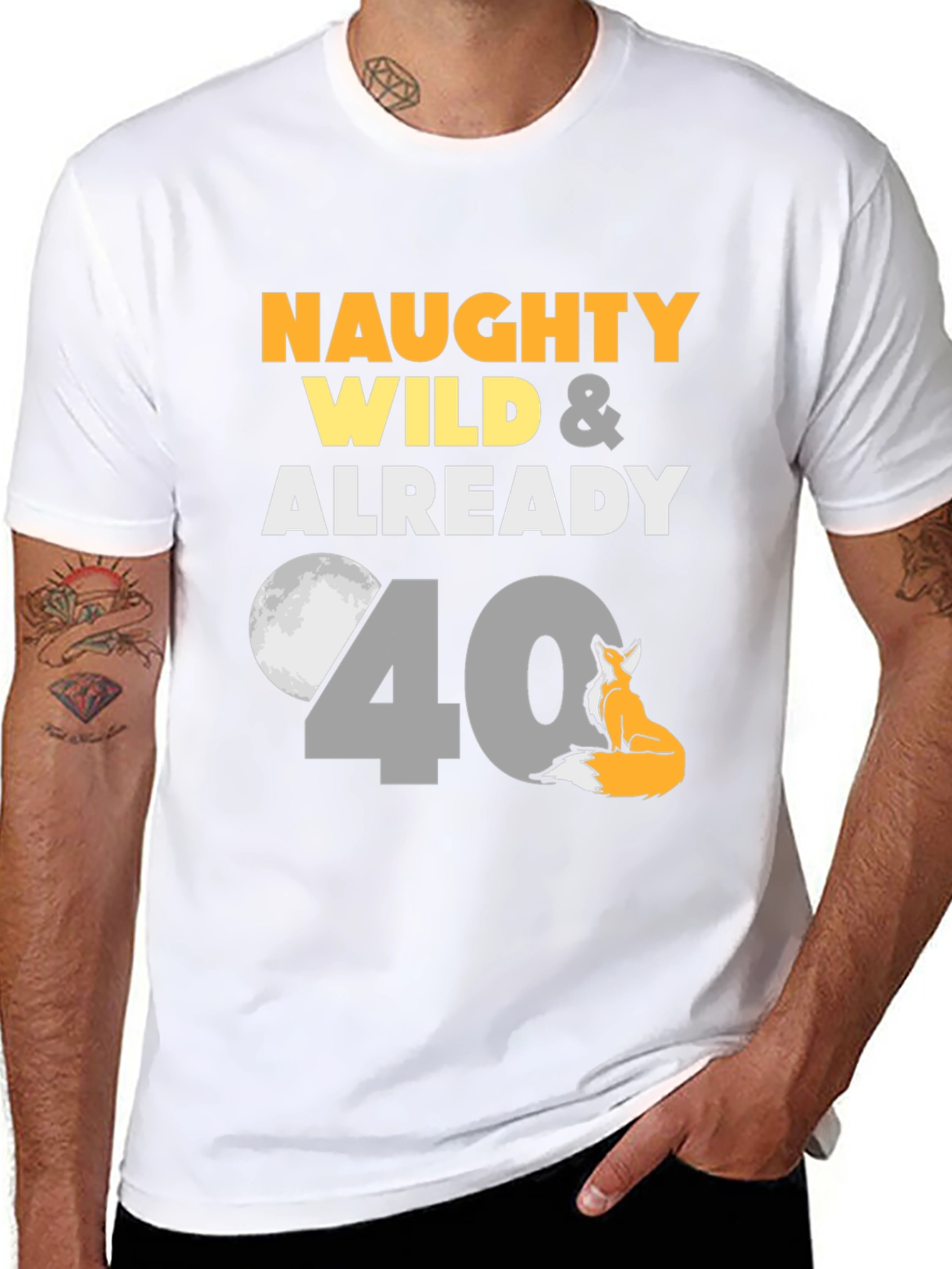 Naughty Wild & Already 40 T-Shirt