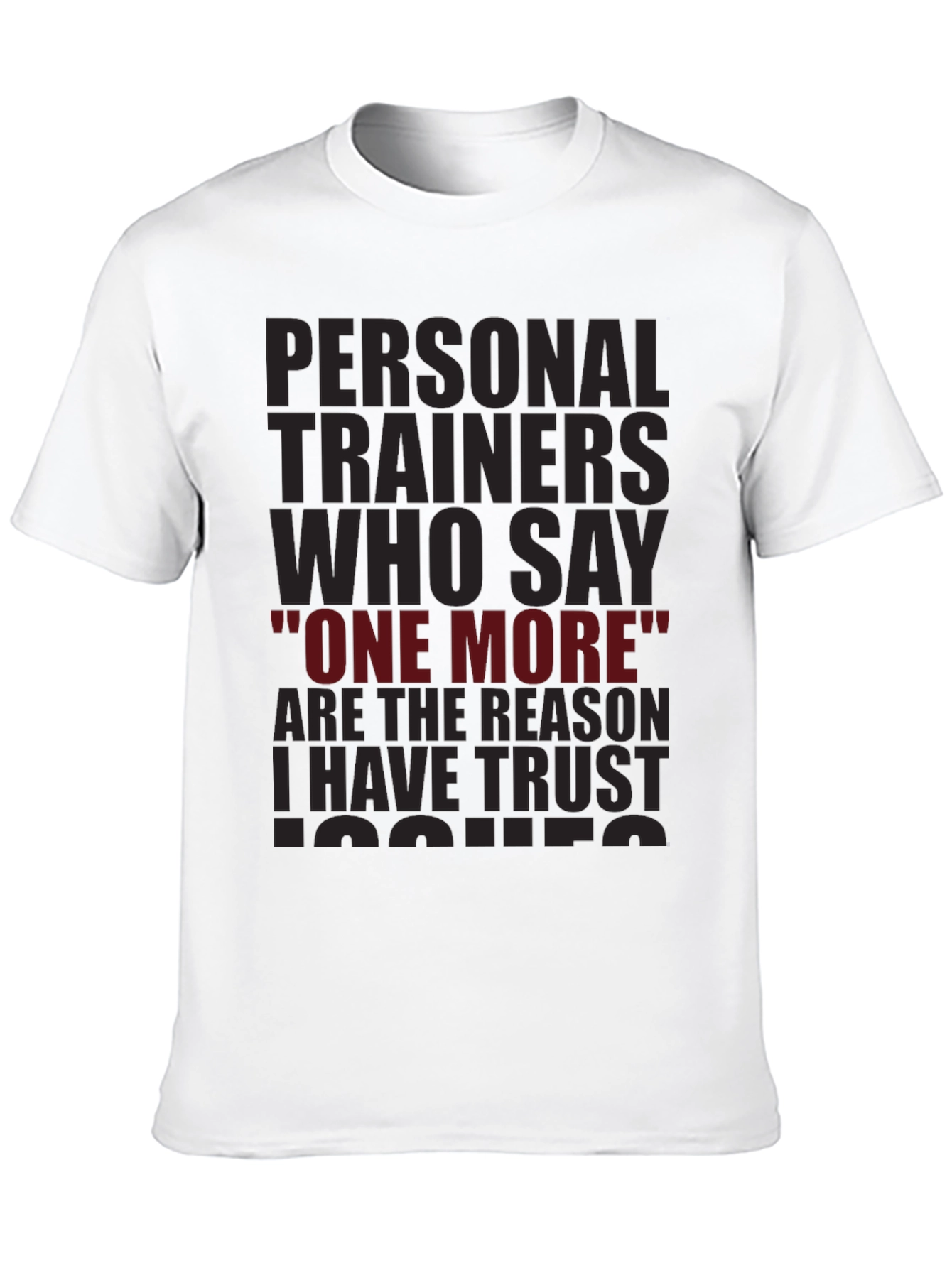 Trust Issues T-Shirt - Personal Trainer Humor Tee