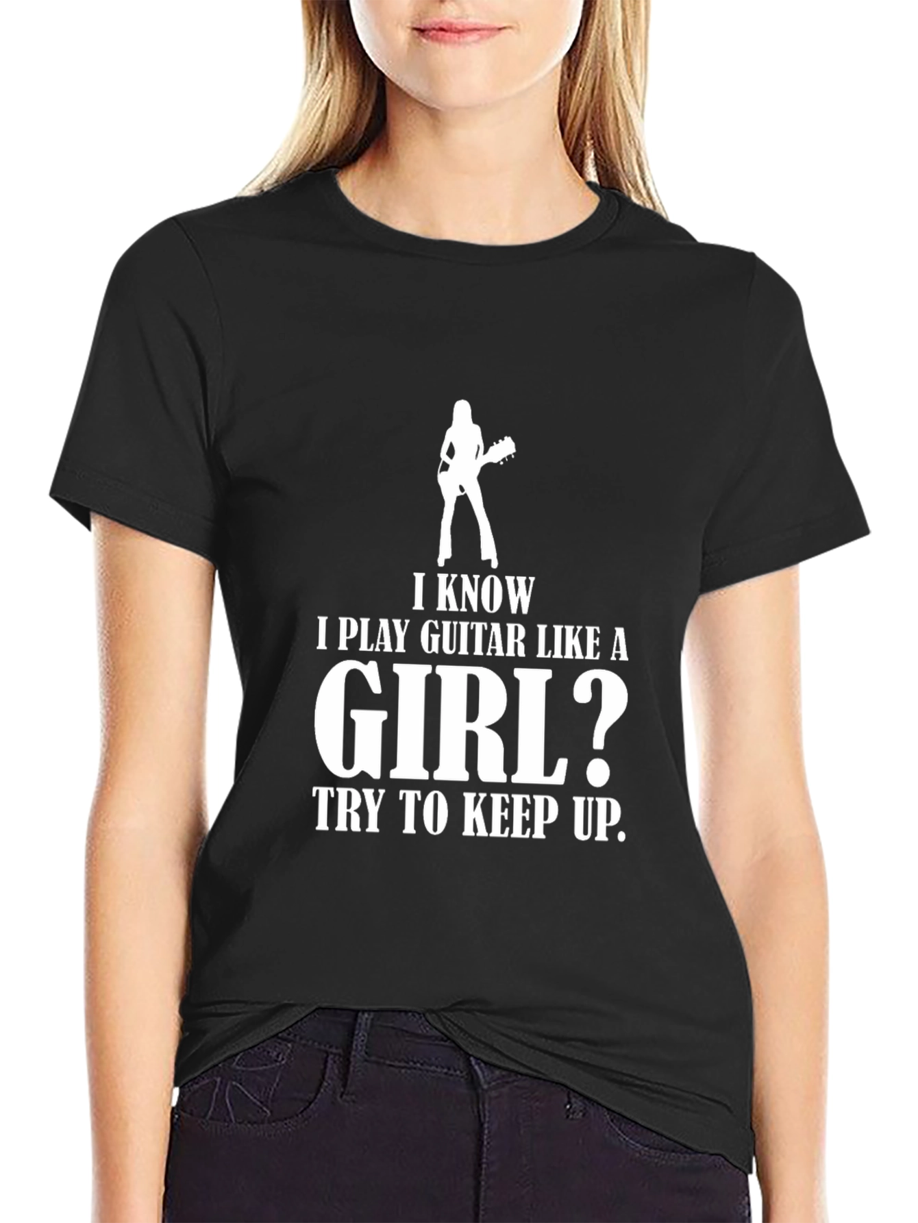 I Play Guitar Like A Girl? T-Shirt