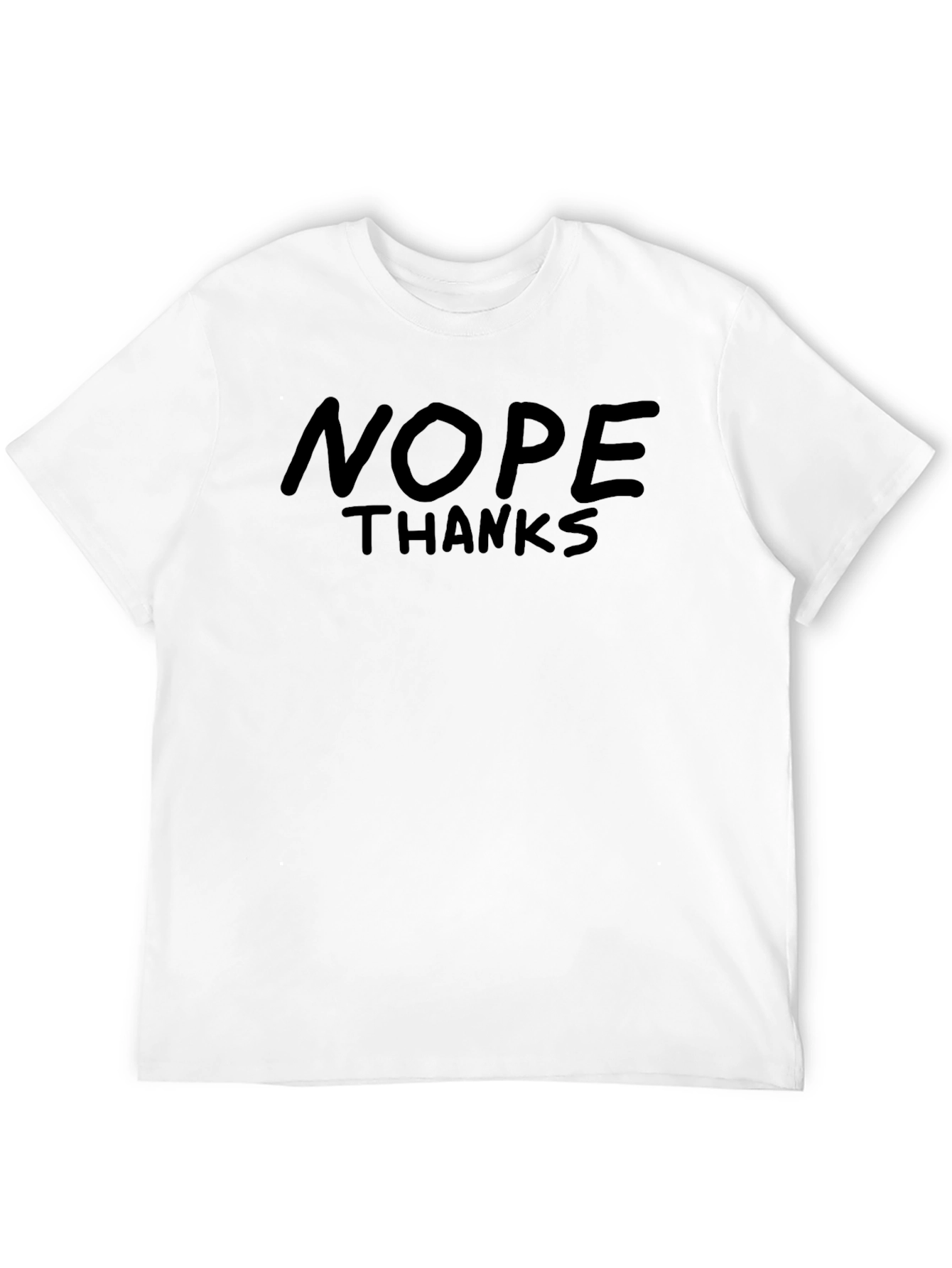 Nope Thanks Funny Sarcastic T-Shirt