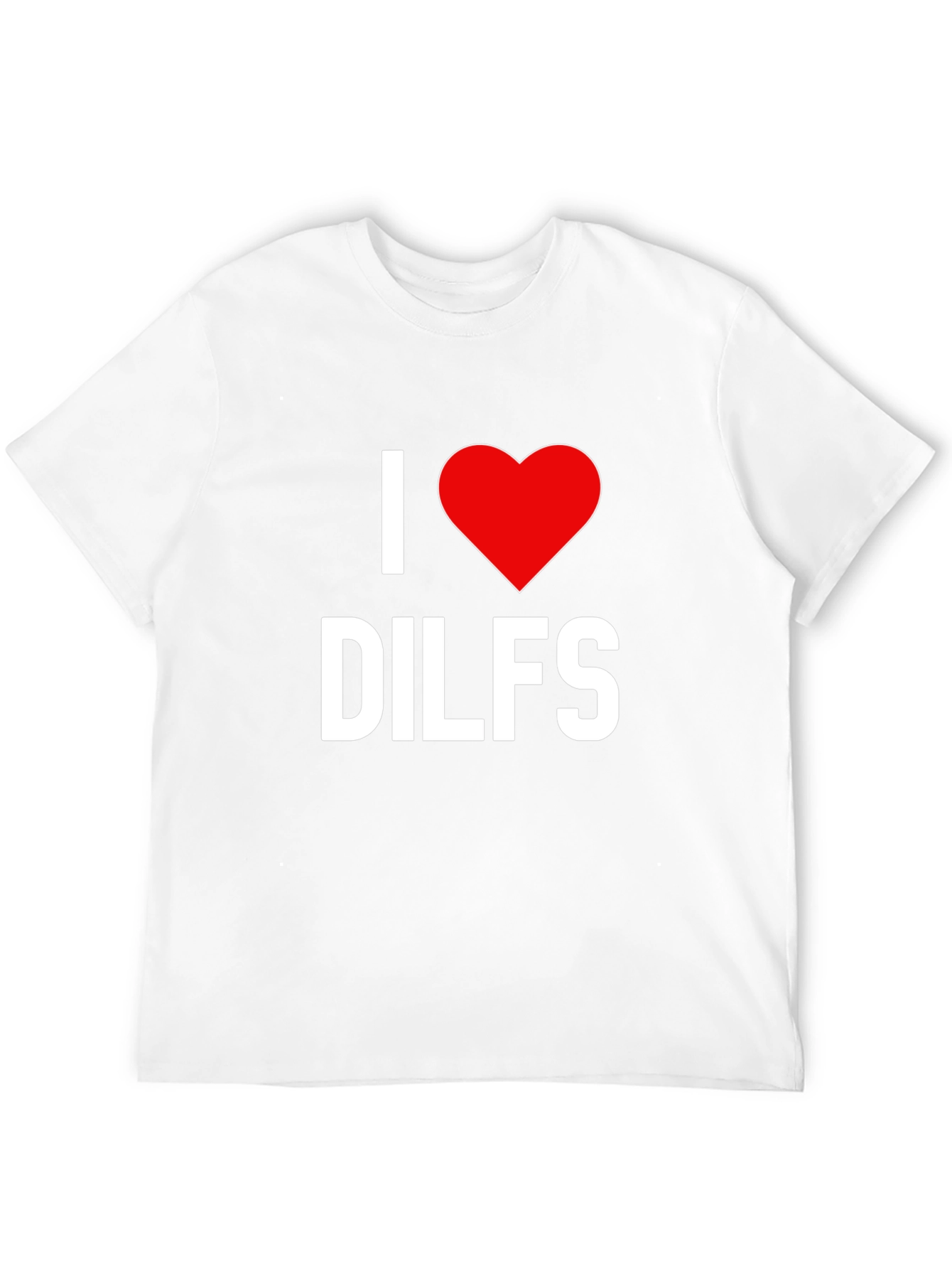 I Love DILFS Graphic Tee - Bold Statement Shirt