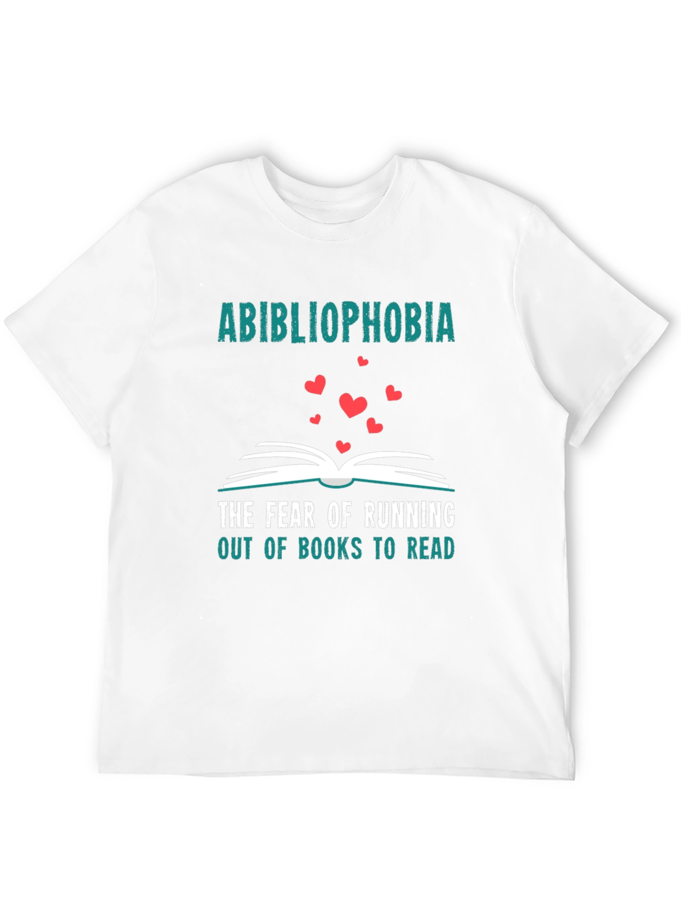 Abibliophobia T-Shirt: Fear of Running Out of Books