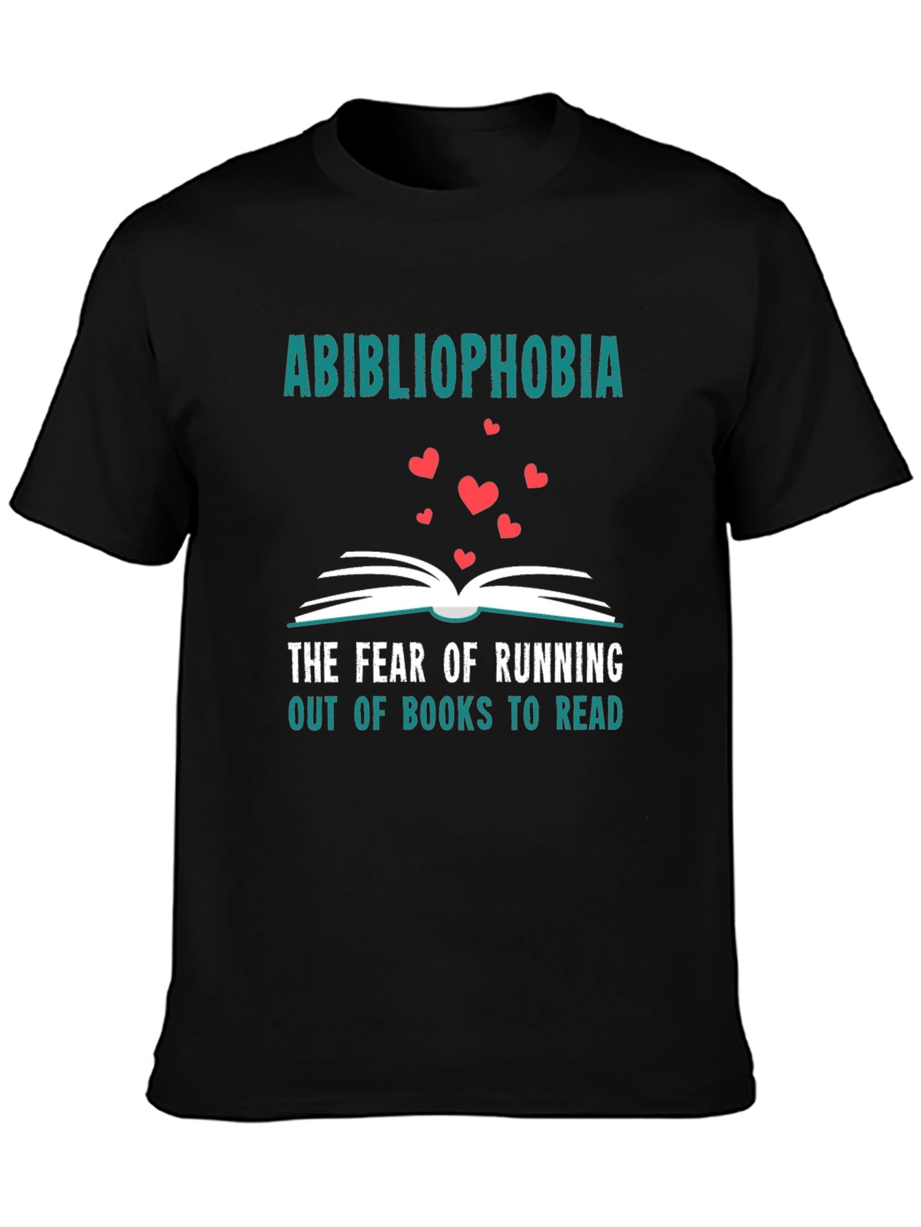 Abibliophobia T-Shirt: Fear of Running Out of Books