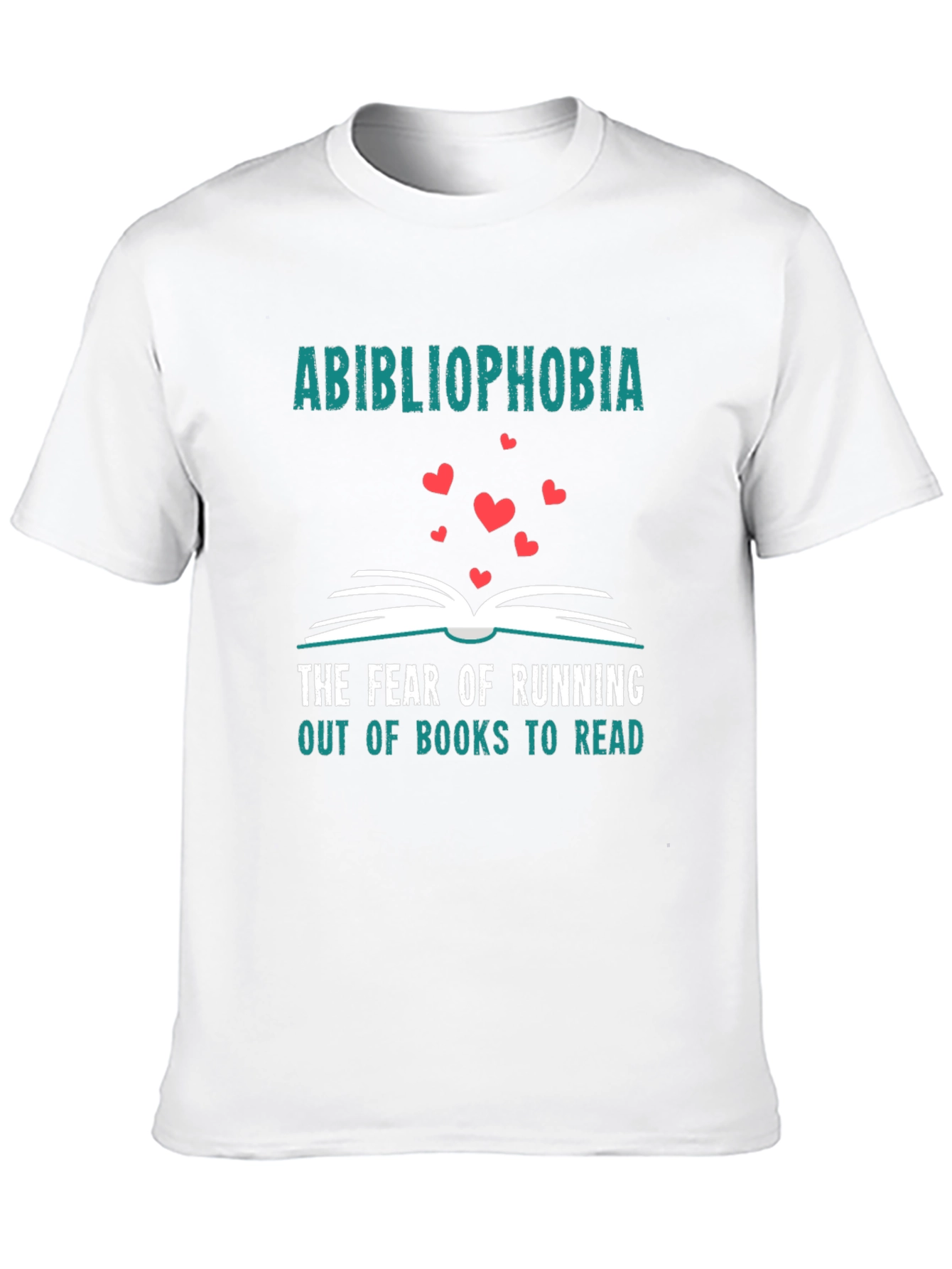 Abibliophobia T-Shirt: Fear of Running Out of Books
