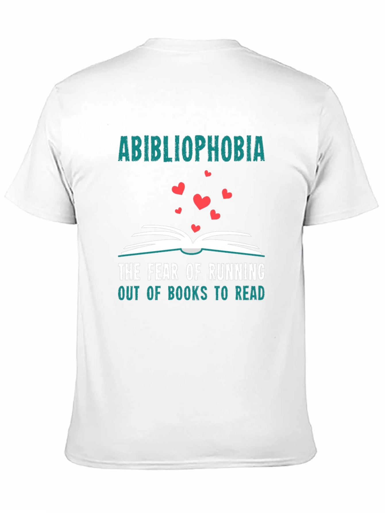 Abibliophobia T-Shirt: Fear of Running Out of Books