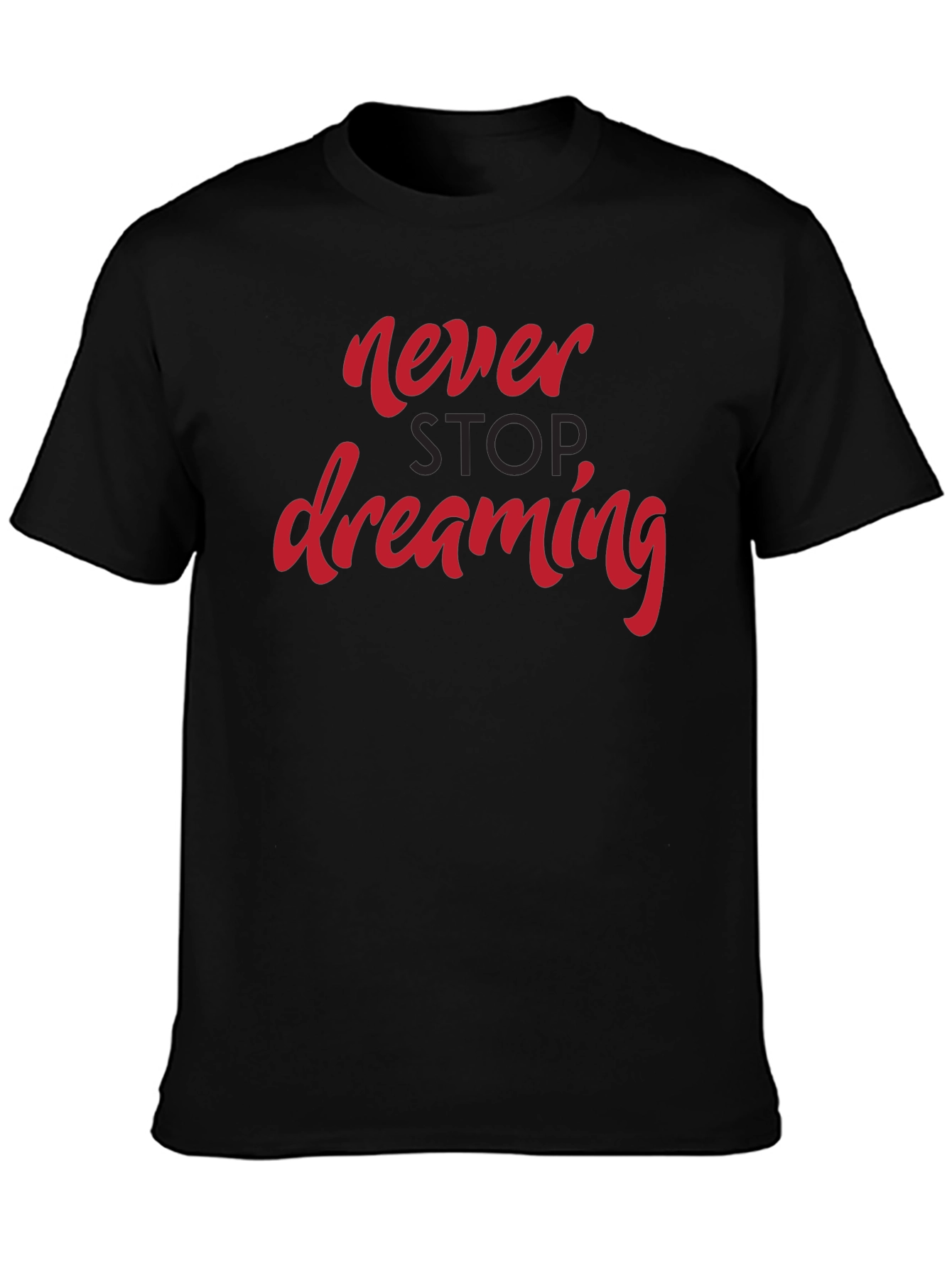 Never Stop Dreaming Graphic Tee - Black Casual T-Shirt