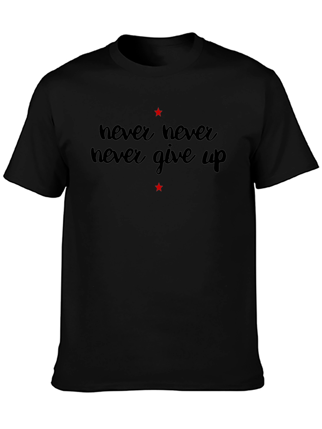 Never Give Up Graphic Tee - Motivational Black T-Shirt