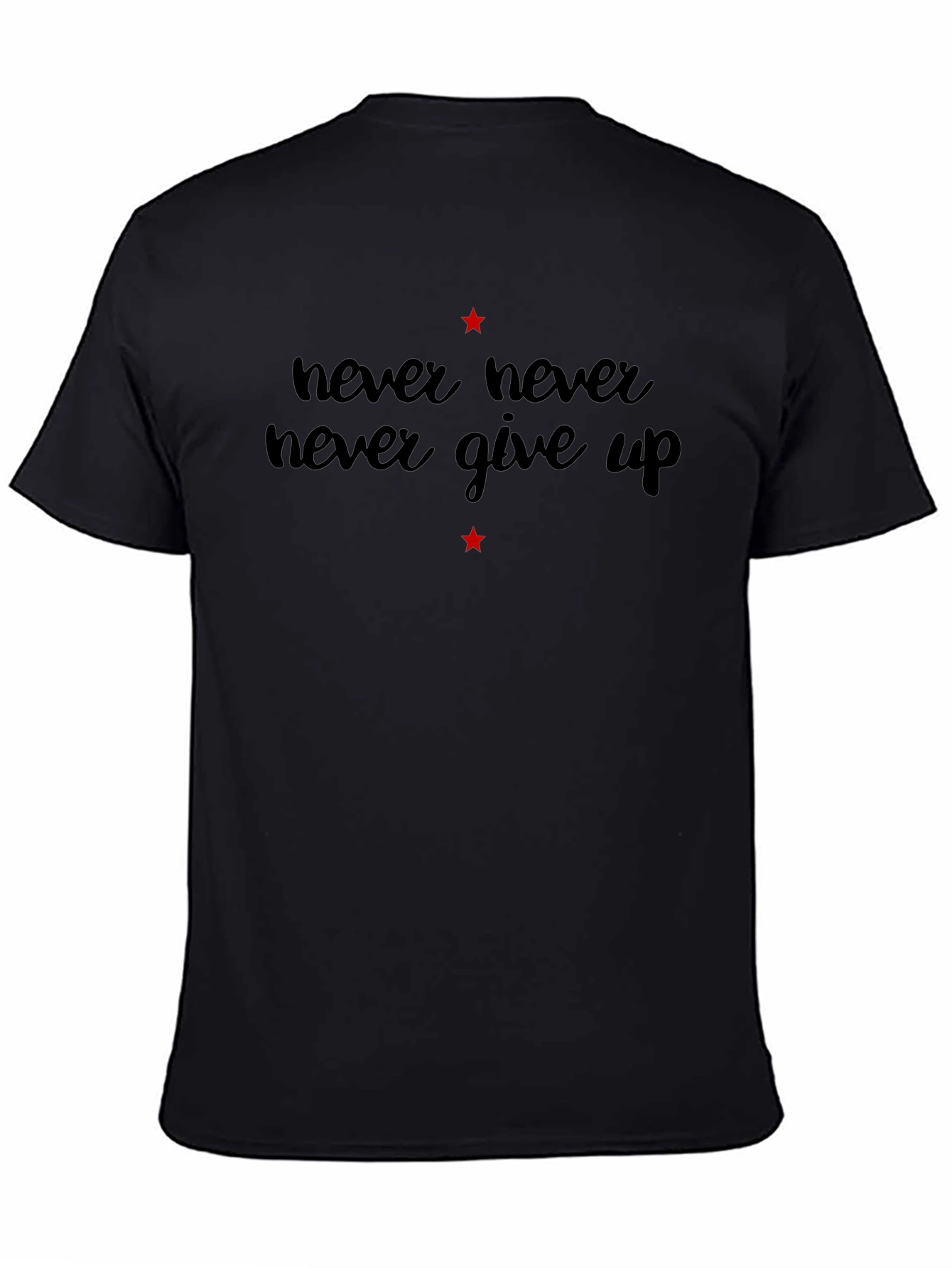 Never Give Up Graphic Tee - Motivational Black T-Shirt