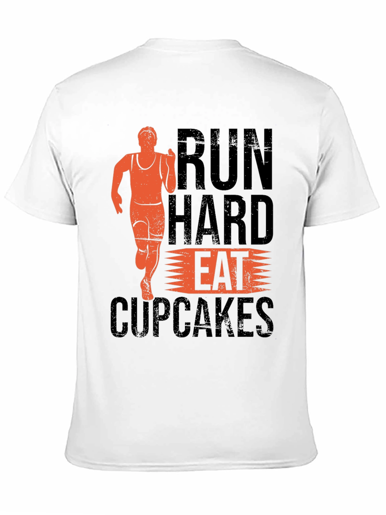 Run Hard Eat Cupcakes Graphic T-Shirt