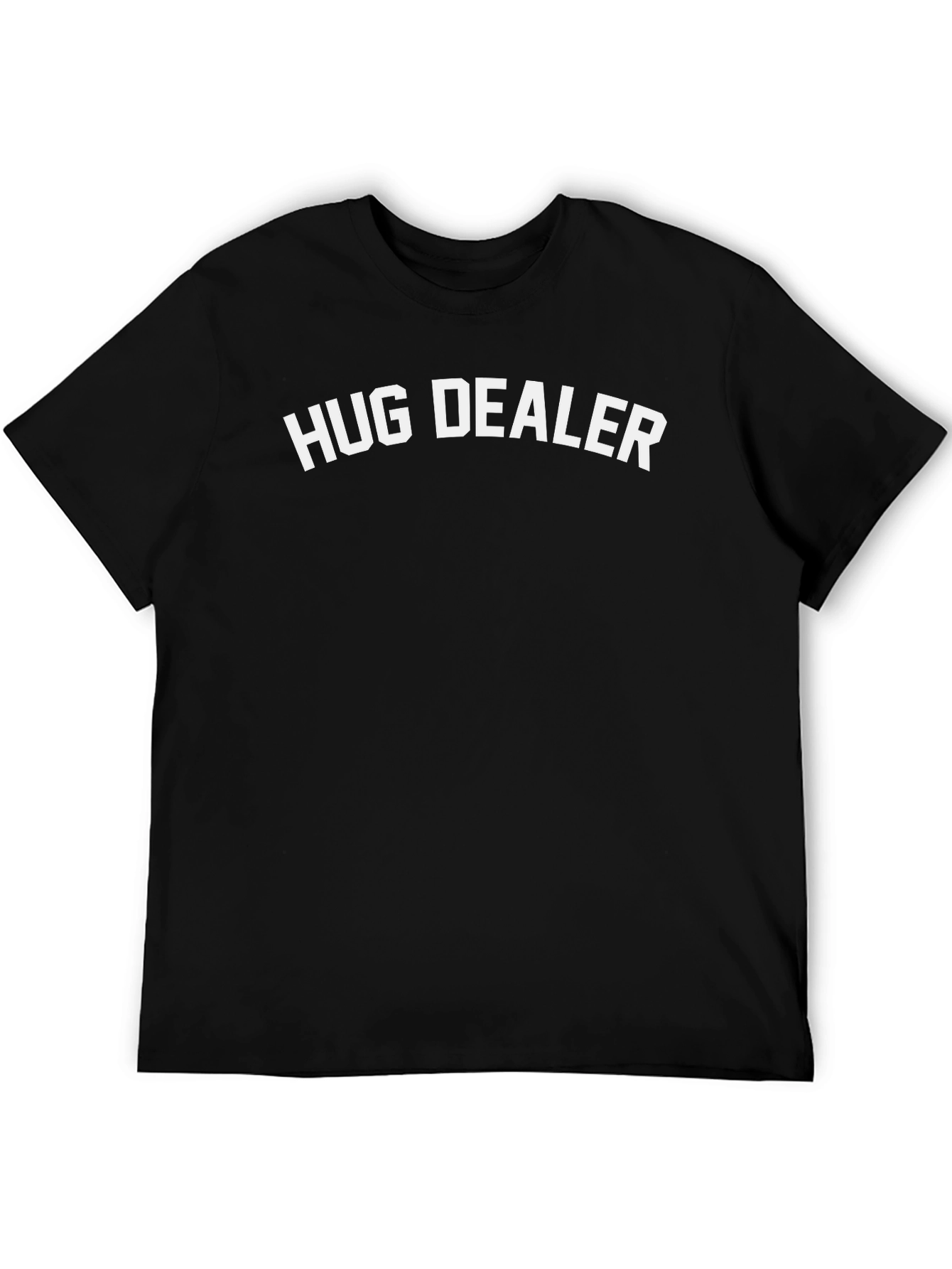 Hug Dealer T-Shirt - Soft Cotton Blend
