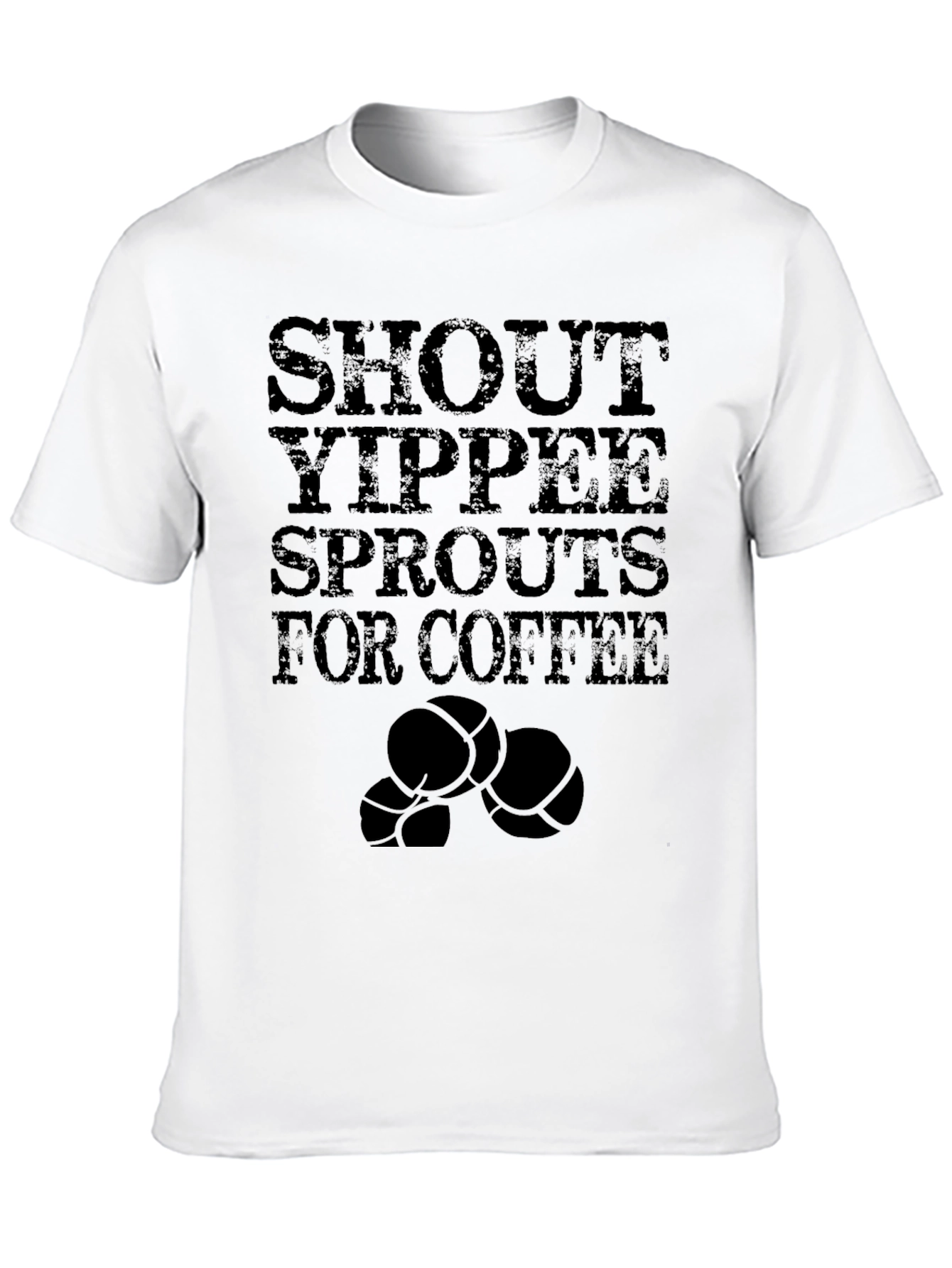 Shout Yippee Sprouts for Coffee T-Shirt