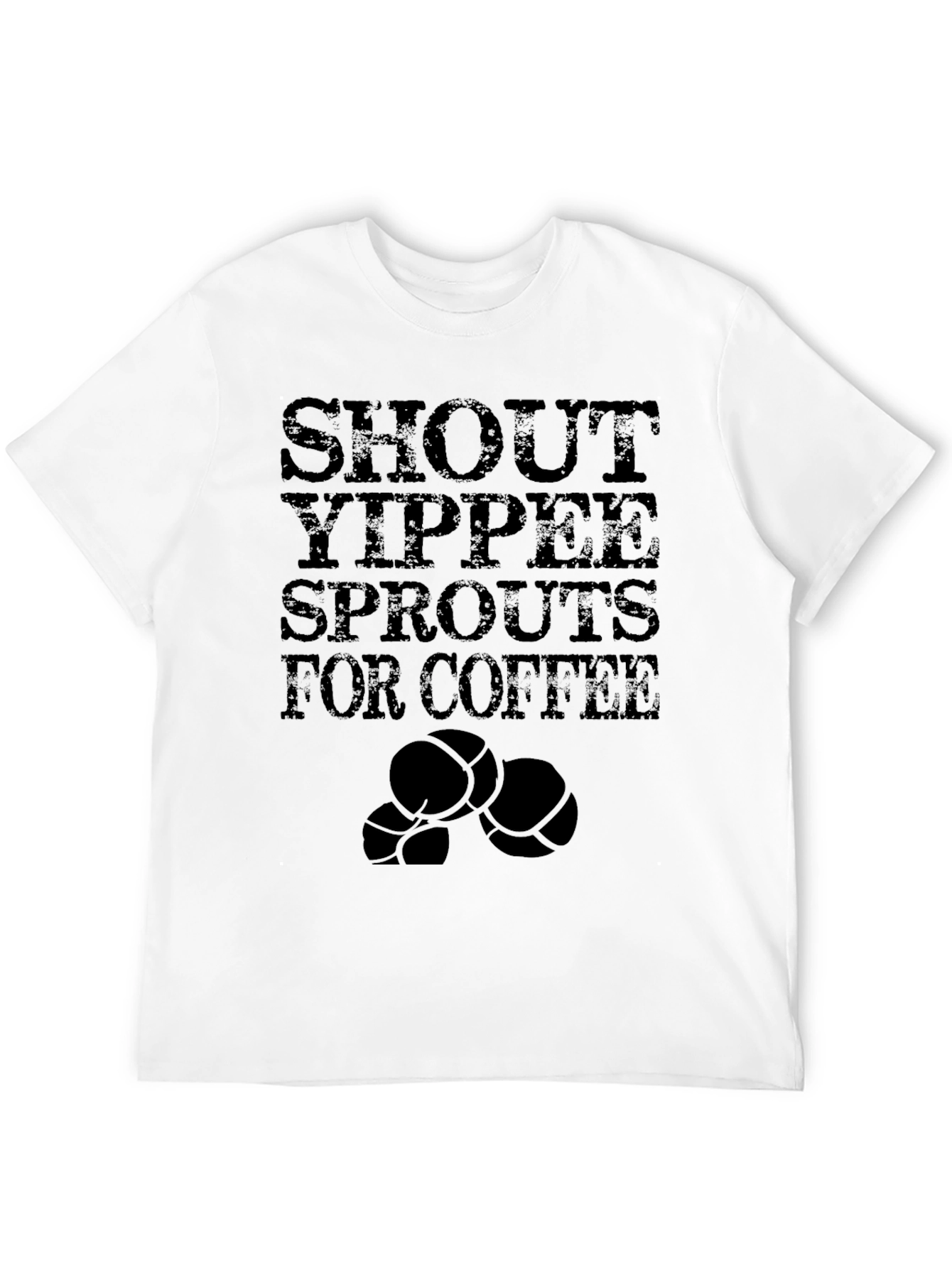 Shout Yippee Sprouts for Coffee T-Shirt