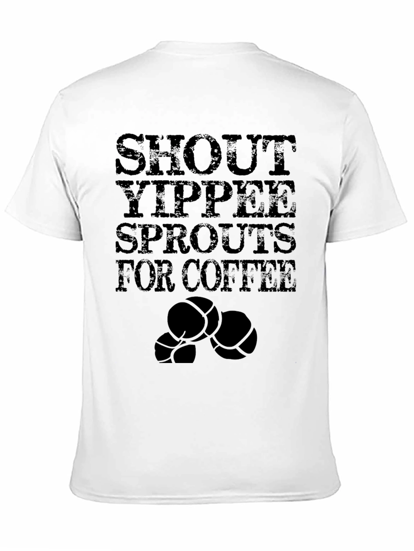 Shout Yippee Sprouts for Coffee T-Shirt