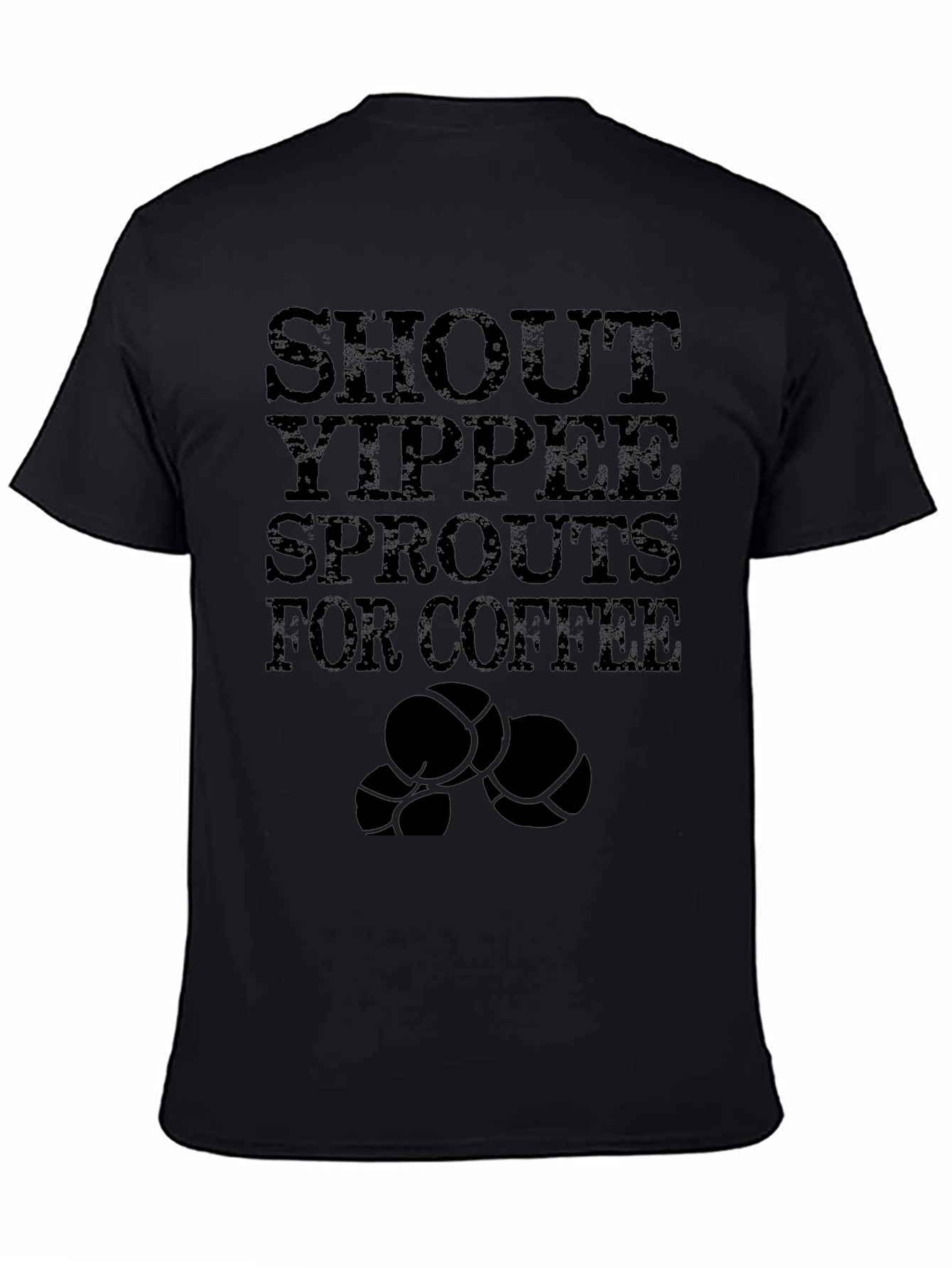 Shout Yippee Sprouts for Coffee T-Shirt