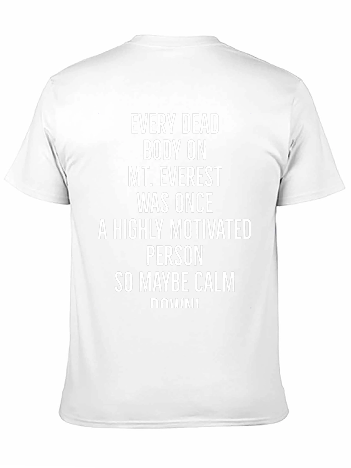 Calm Down Everest Tee: Humorous Motivational Shirt