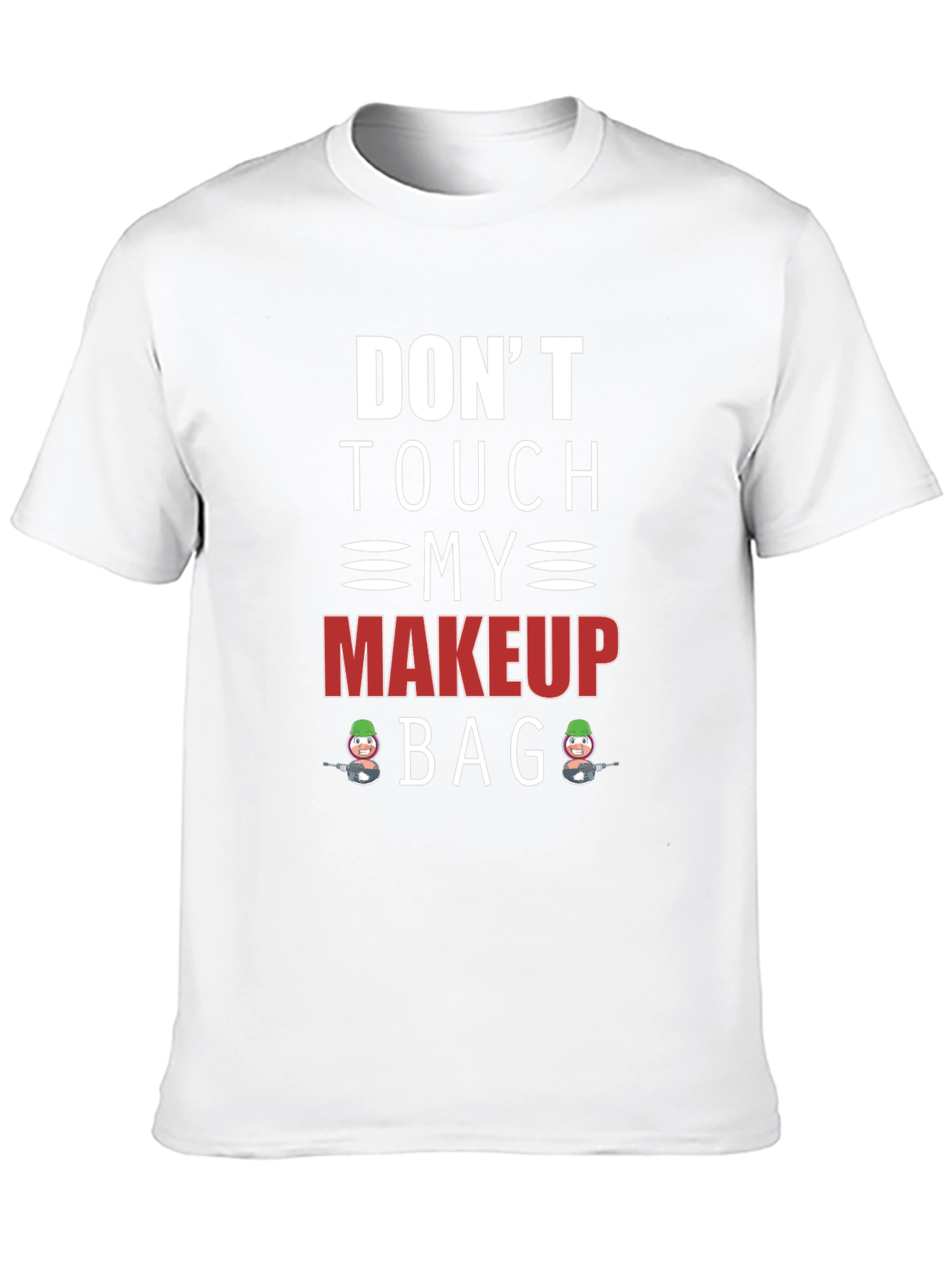 Dont Touch My Makeup Bag Graphic Tee